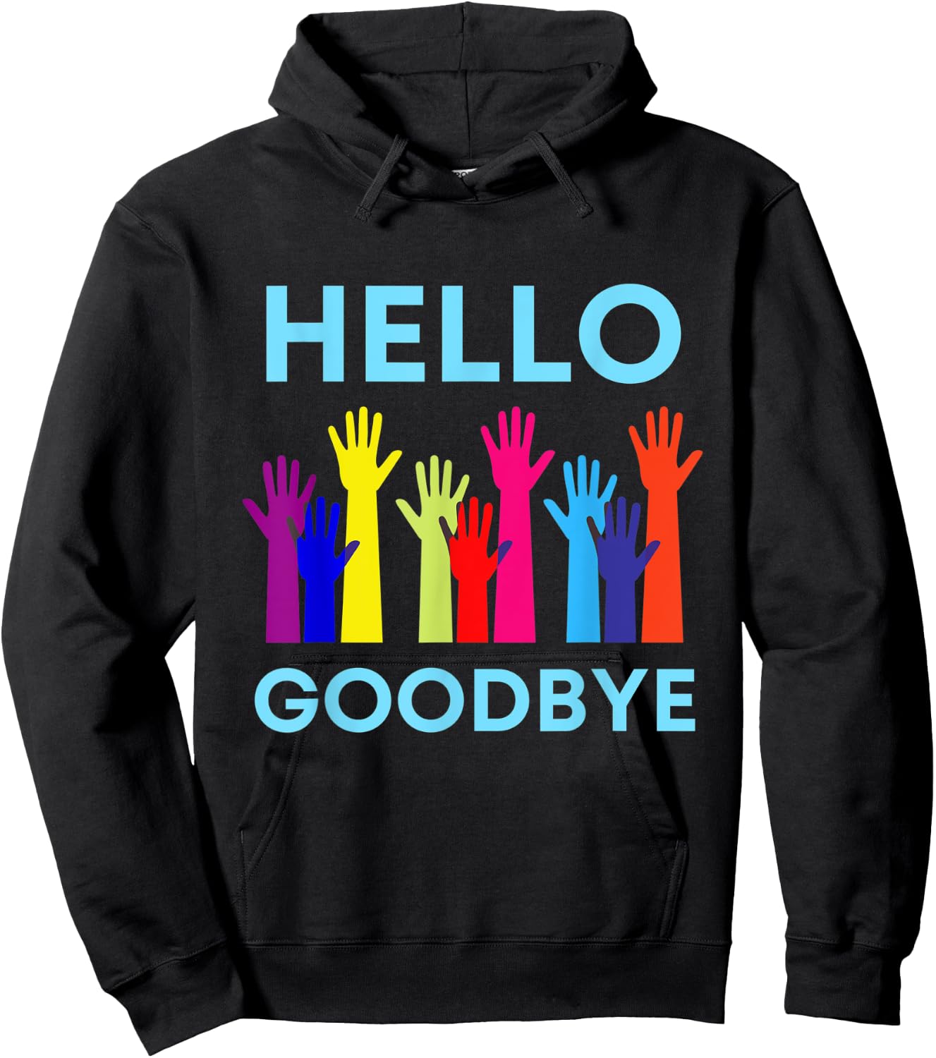 Hello and goodbye greeting waving hands. Gift kids, mom Hoodie - Hoodie | Black