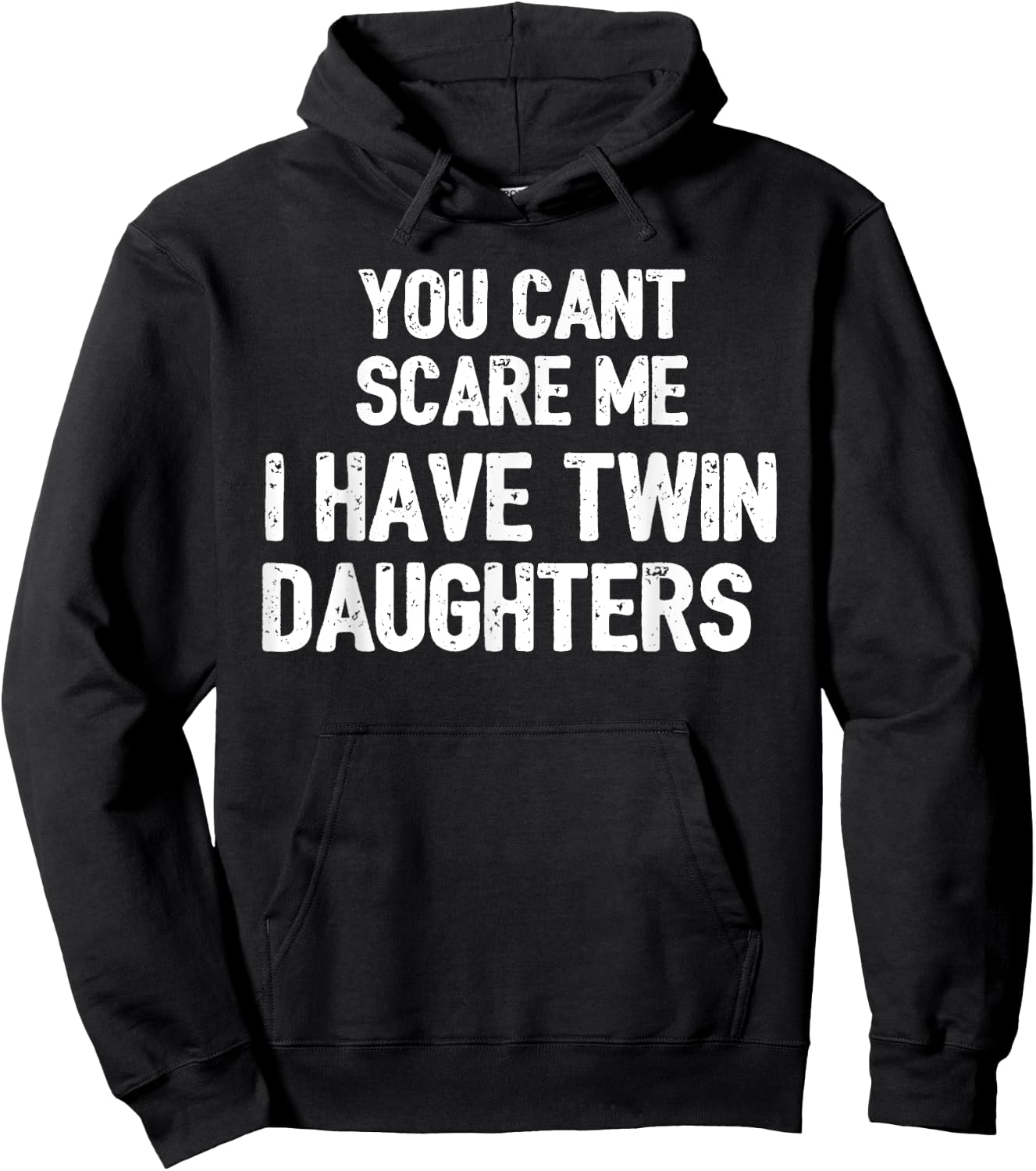 You Cant Scare Me I have Twin Daughters Gift Hoodie - Hoodie | Black