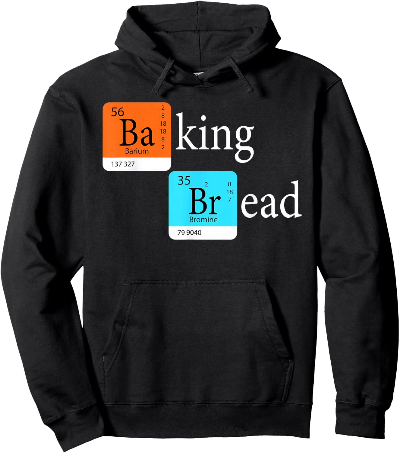 Baking Bread - Funny Baker Bread Making Maker Periodic Table Hoodie - Hoodie | Black