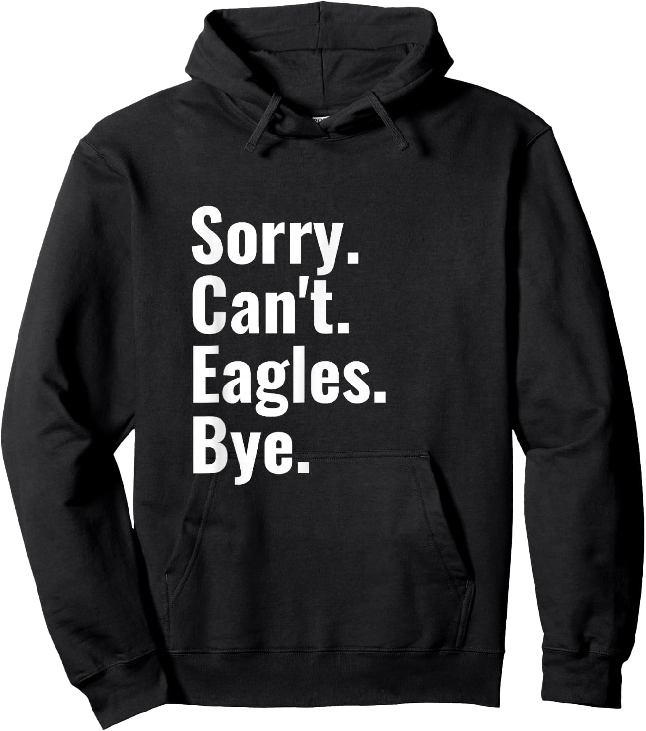 Sorry Can't Eagles Bye Funny Eagle Lover Humor Hoodie - Hoodie | Black