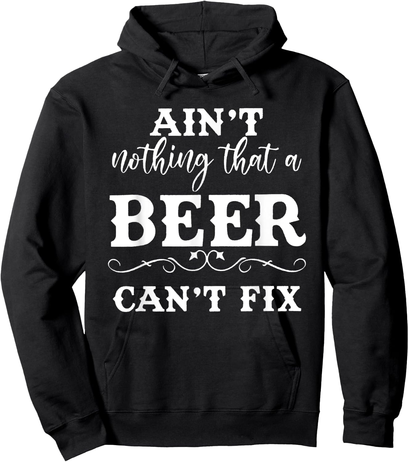 Aint Nothing That A Beer Cant Fix Hoodie - Hoodie | Black