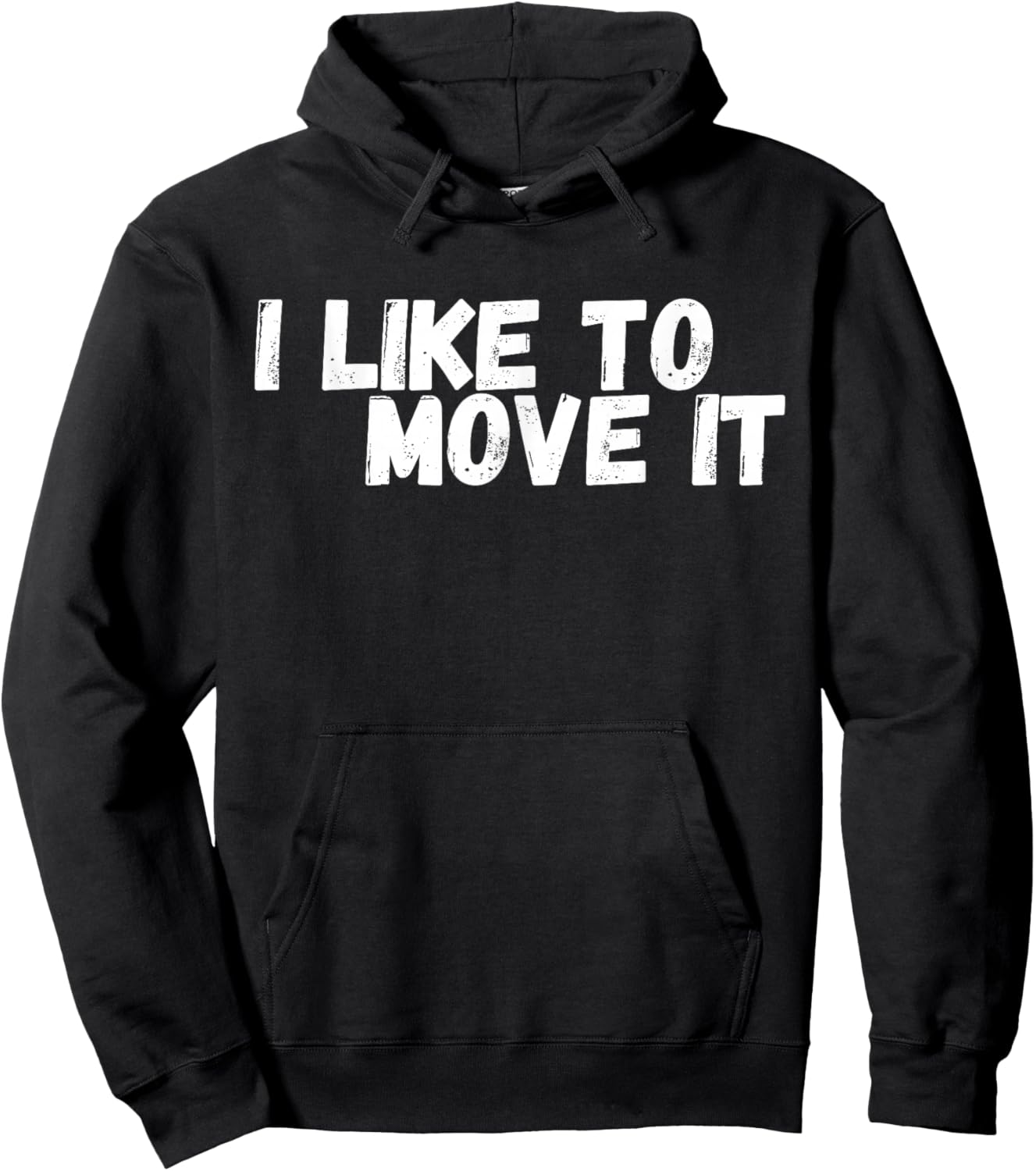 Funny with title "I Like To Move IT" Hoodie - Hoodie | Black