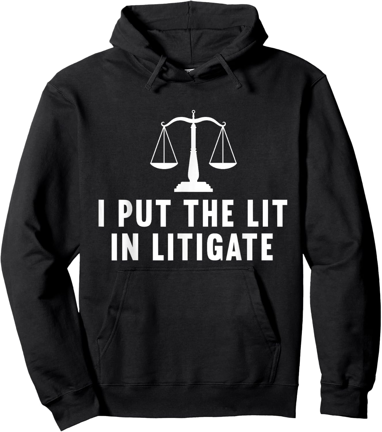 I Put The Lit In Litigate, Litigator Lawyer Attorney Hoodie - Hoodie | Black