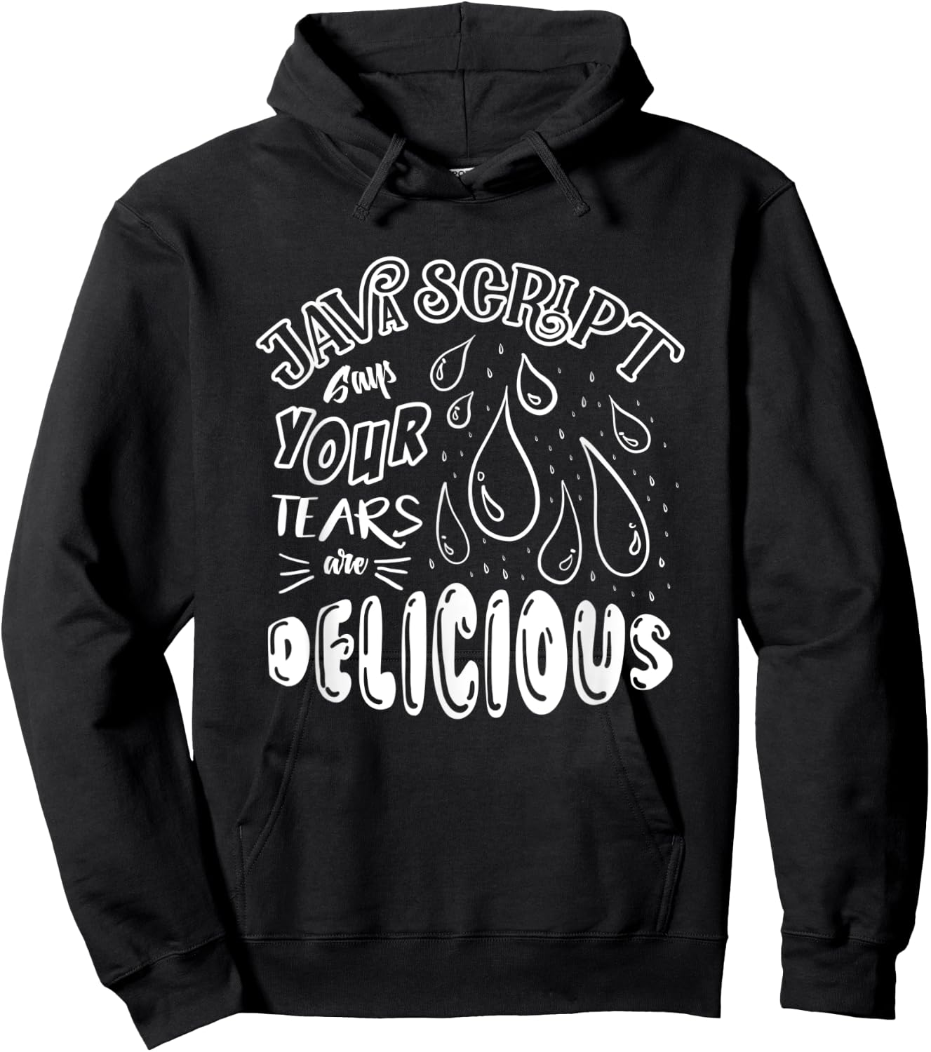 JavaScript Says Your Tears Are Delicious For Programmer Hoodie - Hoodie | Black