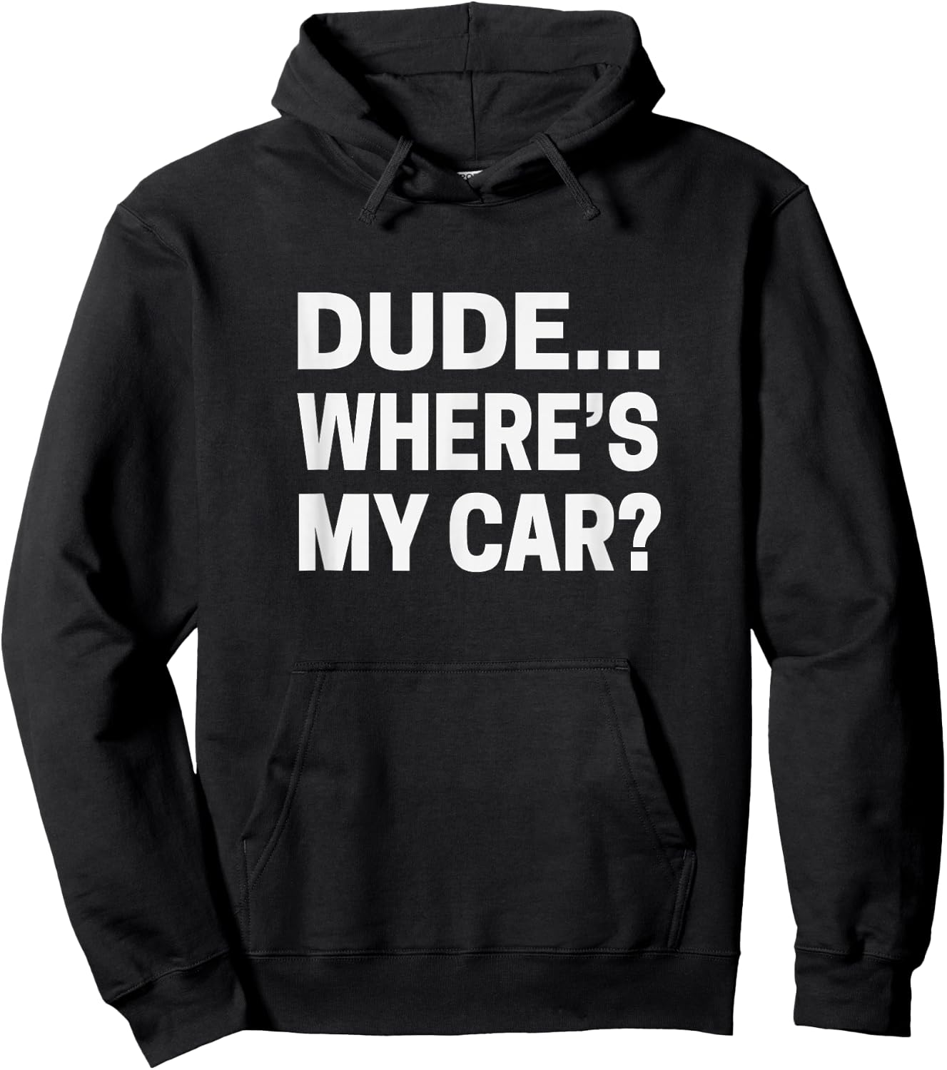 Dude... Where's My Car Funny Car Guy Pop Culture Hoodie - Hoodie | Black