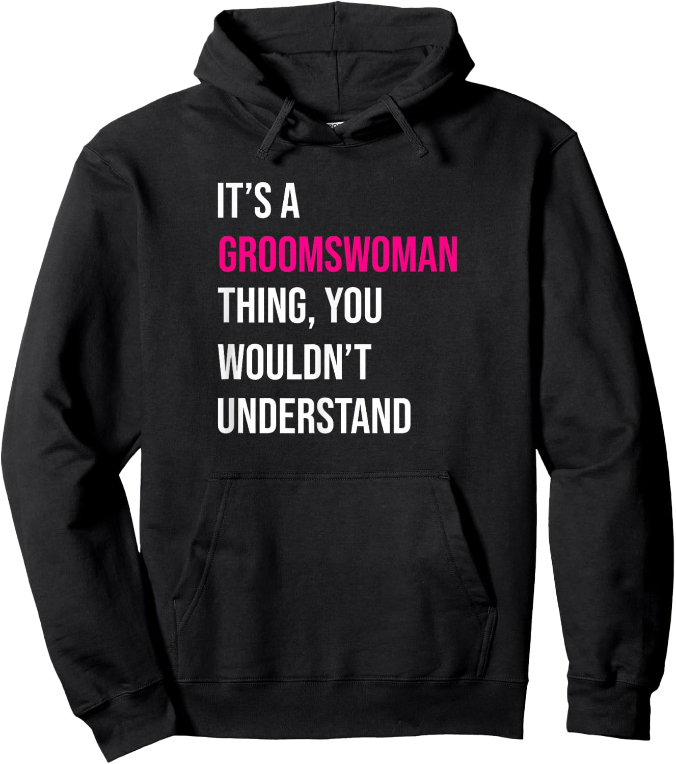 It's A Groomswoman Thing Funny Meme Hoodie - Hoodie | Black
