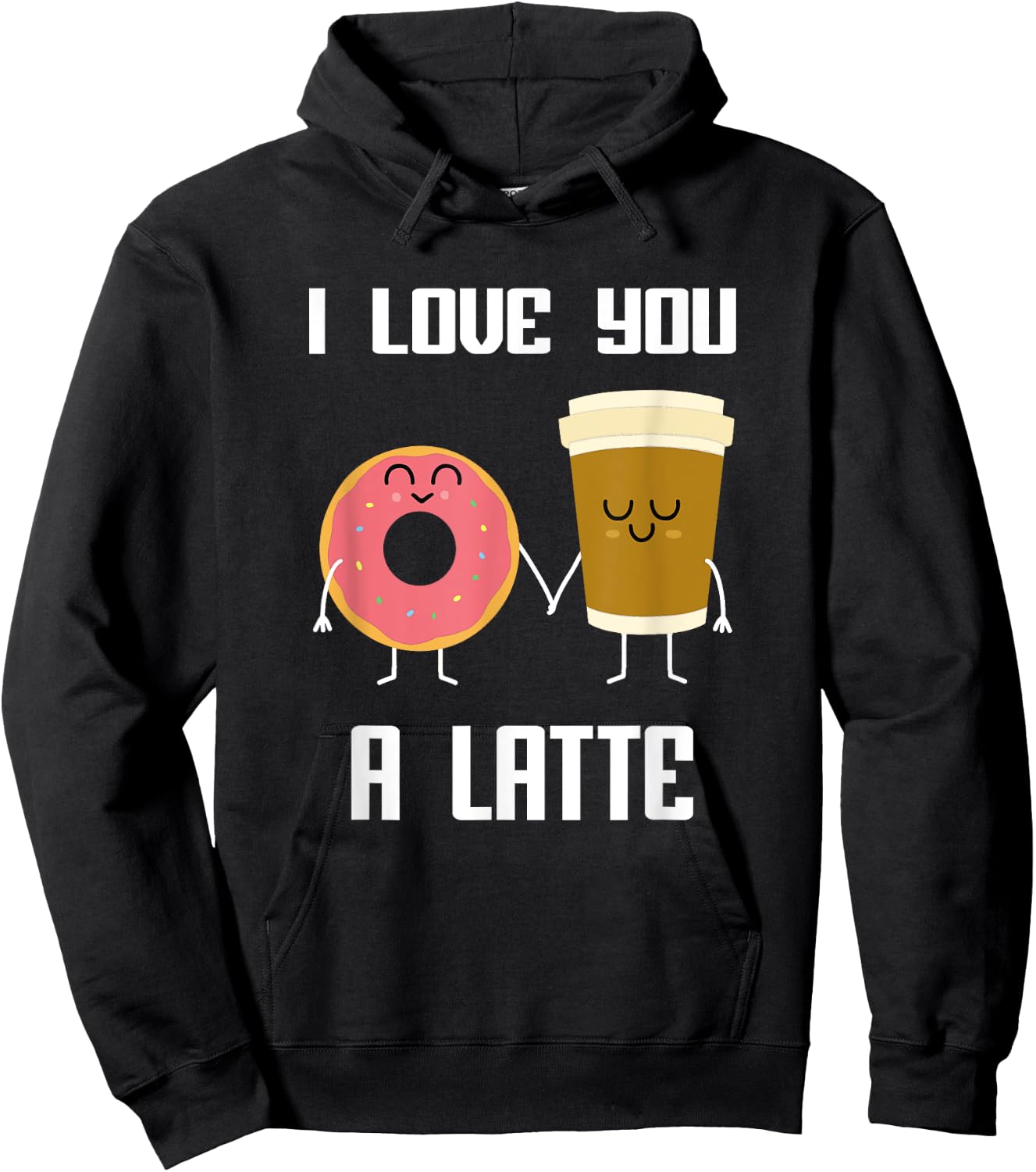 I love You Funny a Latte Valentine's Day For Coffee Lovers Hoodie - Hoodie | Black