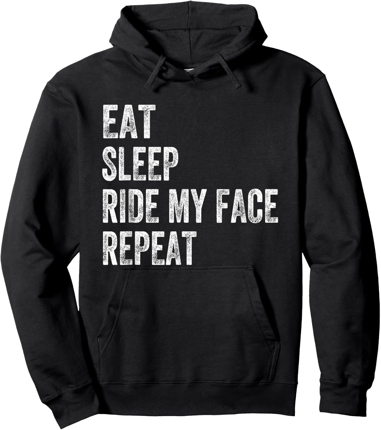 Eat Sleep Ride My Face Repeat Hoodie - Hoodie | Black