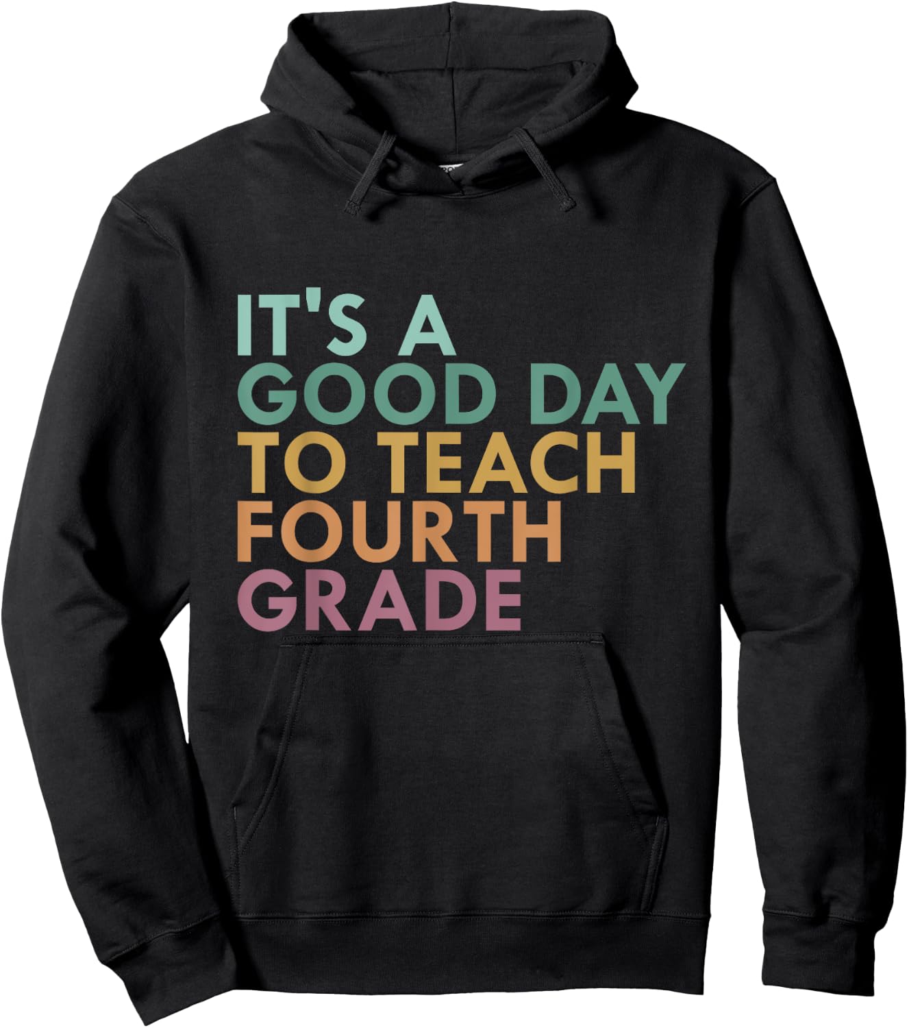 It's A Good Day To Teach Fourth Grade, 4th Grade Teacher Hoodie - Hoodie | Black