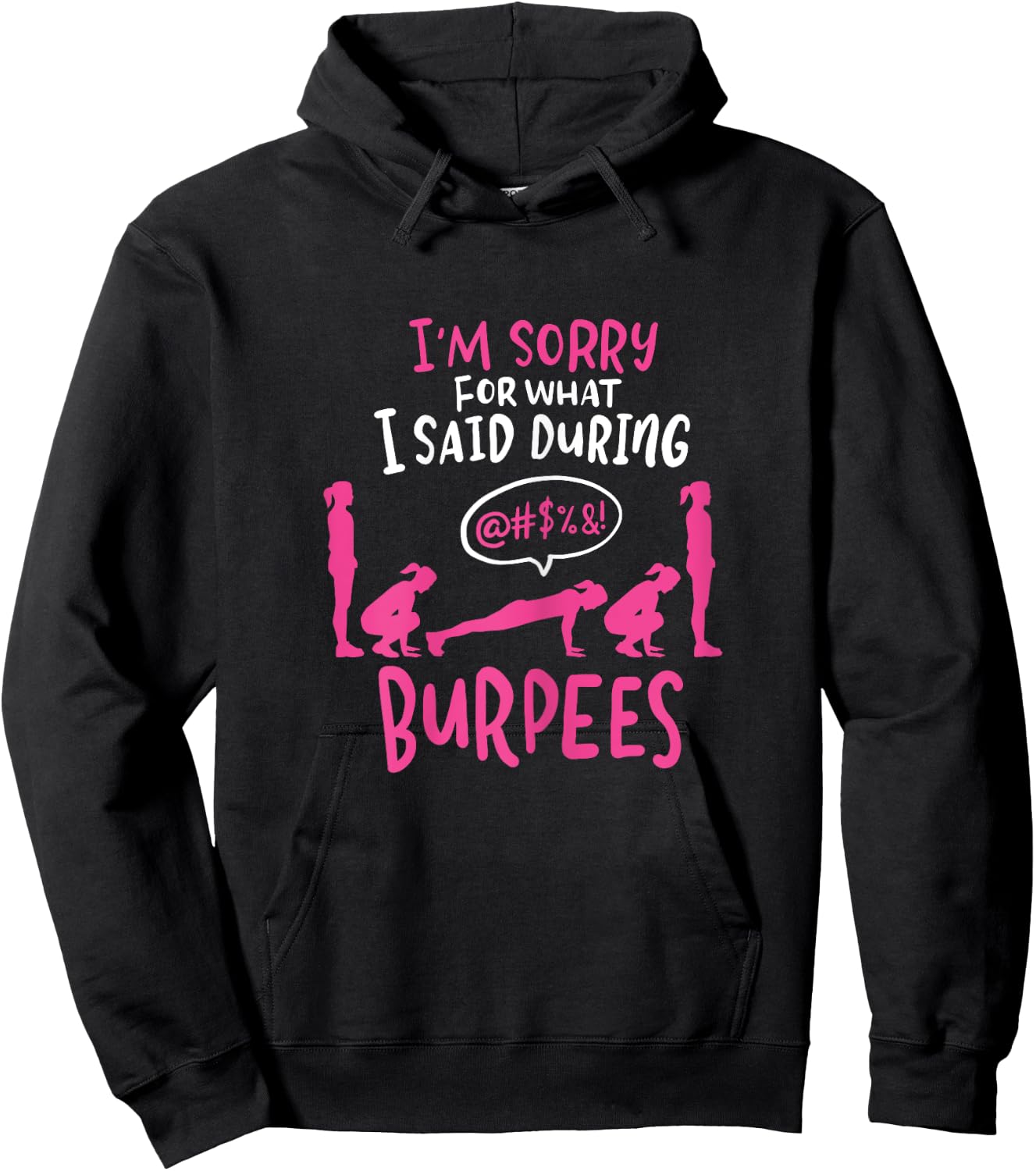 I'm Sorry What I Said During Burpees Funny Gym Hoodie - Hoodie | Black