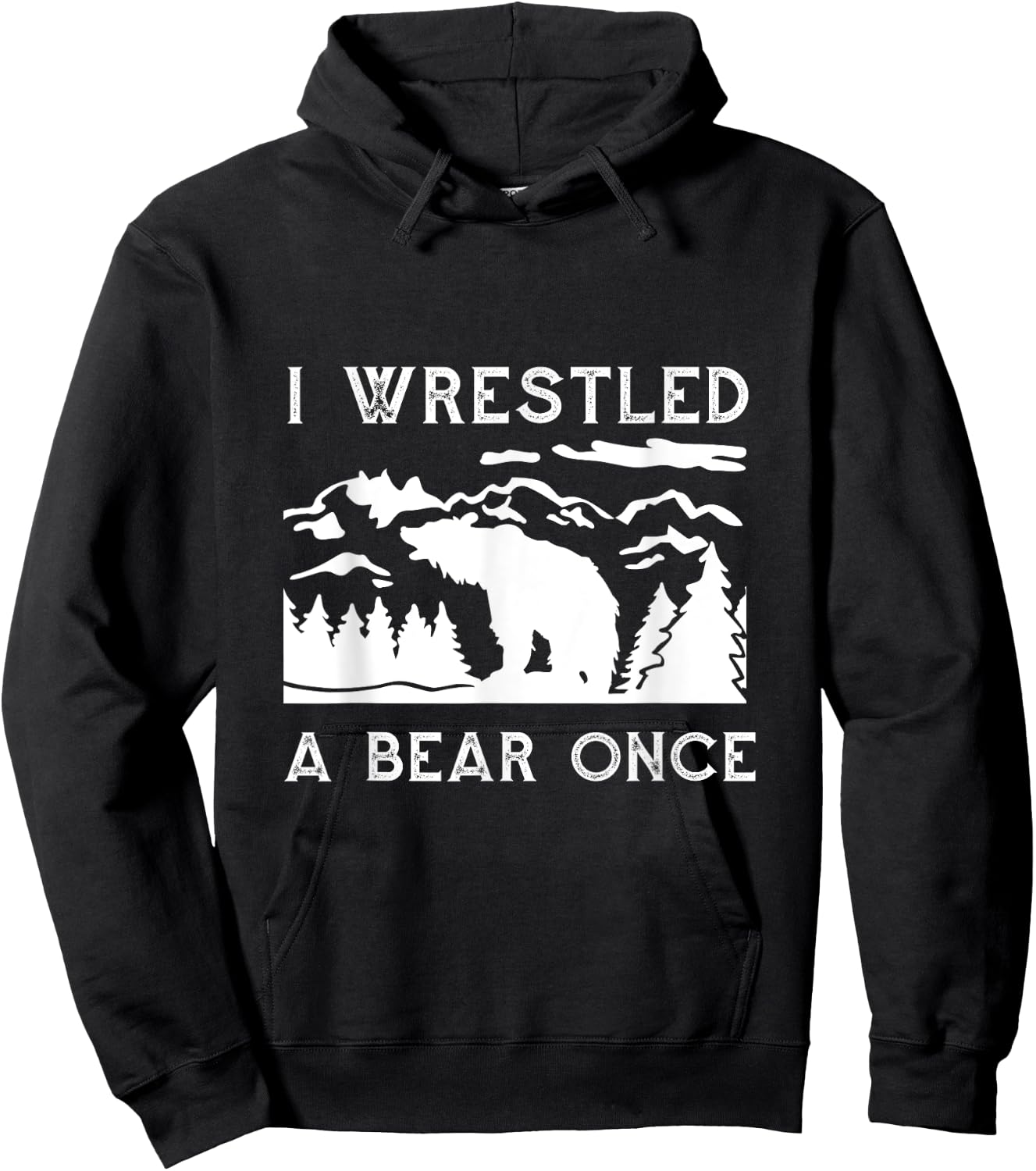 I Wrestled a Bear Once: Funny Fought Bears Mountain Man Men Hoodie - Hoodie | Black