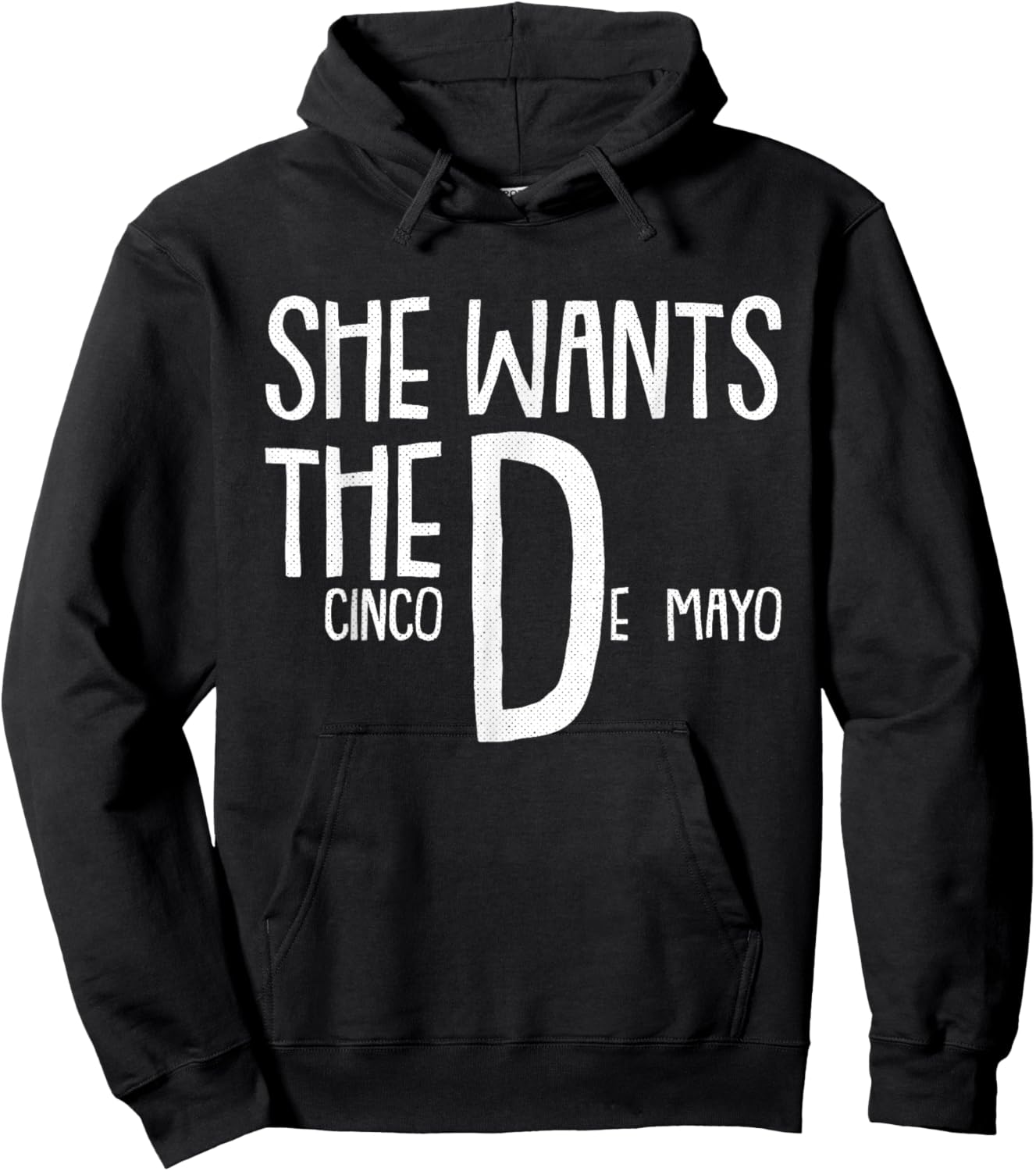 She Wants Cinco De Mayo Funny Adult Humor Pun Mexican Hoodie - Hoodie | Black