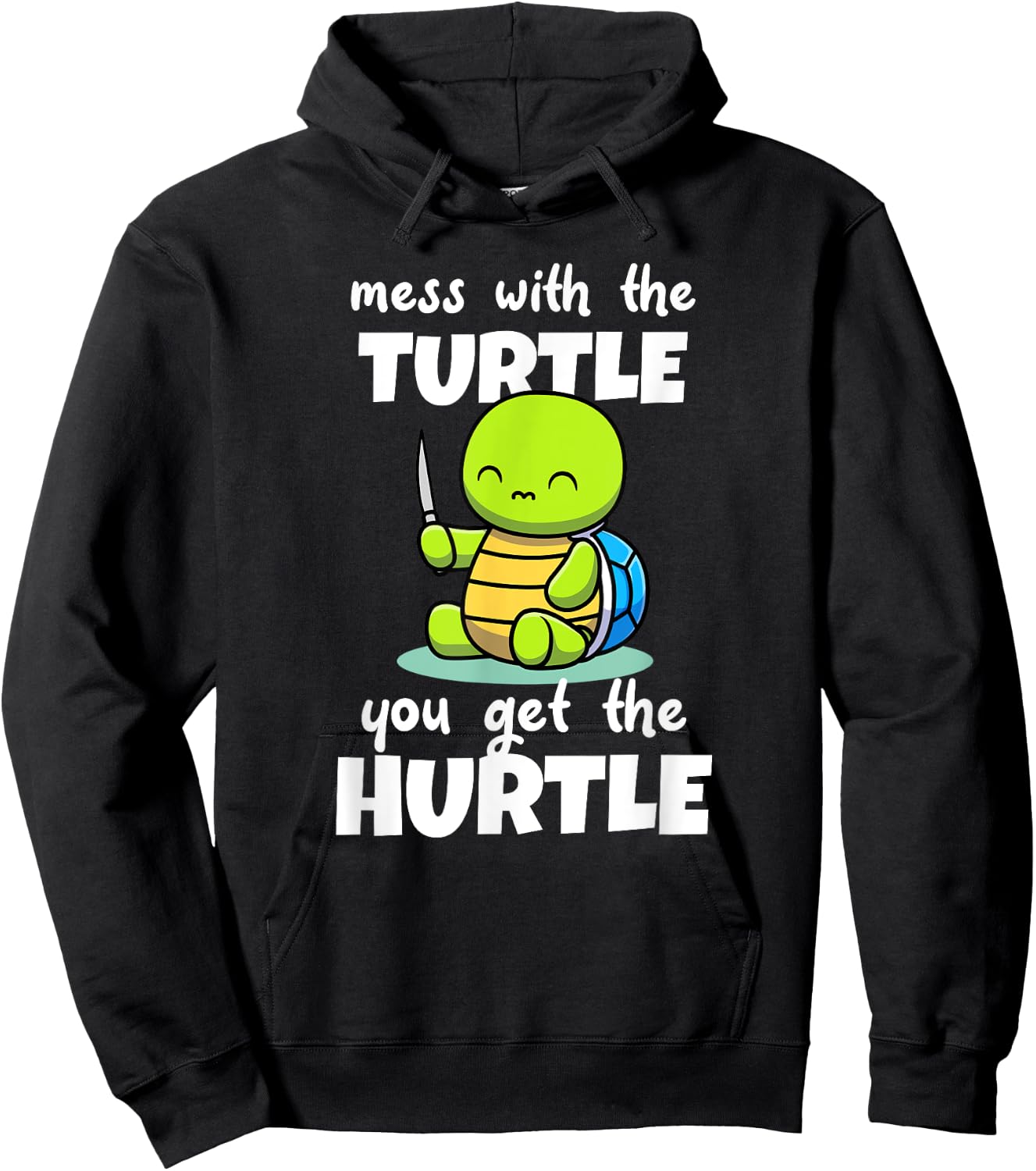 Mess with the Turtle You Get the Hurtle Hoodie - Hoodie | Black