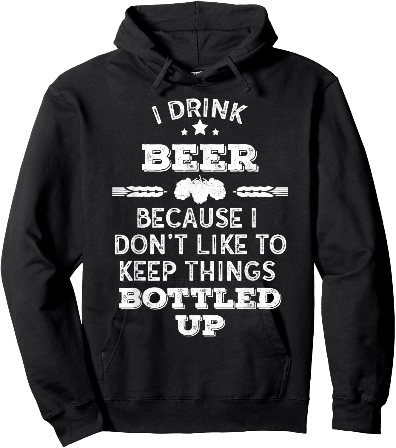 I drink Beer because I don't like to keep things bottled up Hoodie - Hoodie | Black