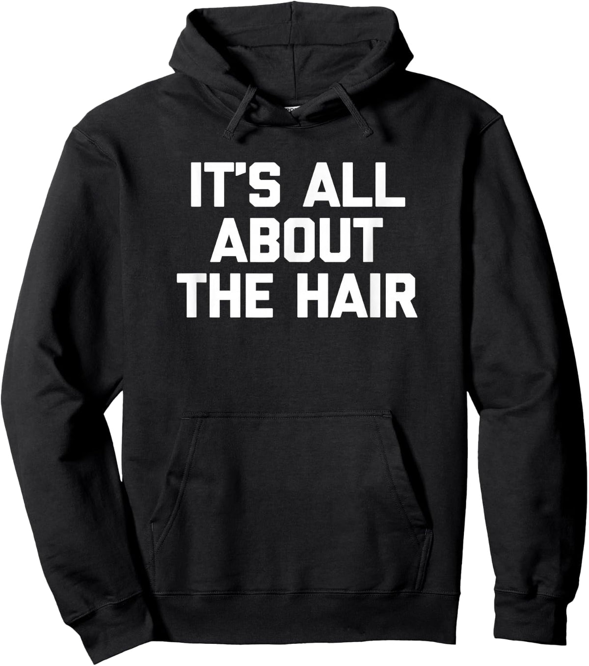 It's All About The Hair Shirt funny hairdresser stylist hair Hoodie - Hoodie | Black