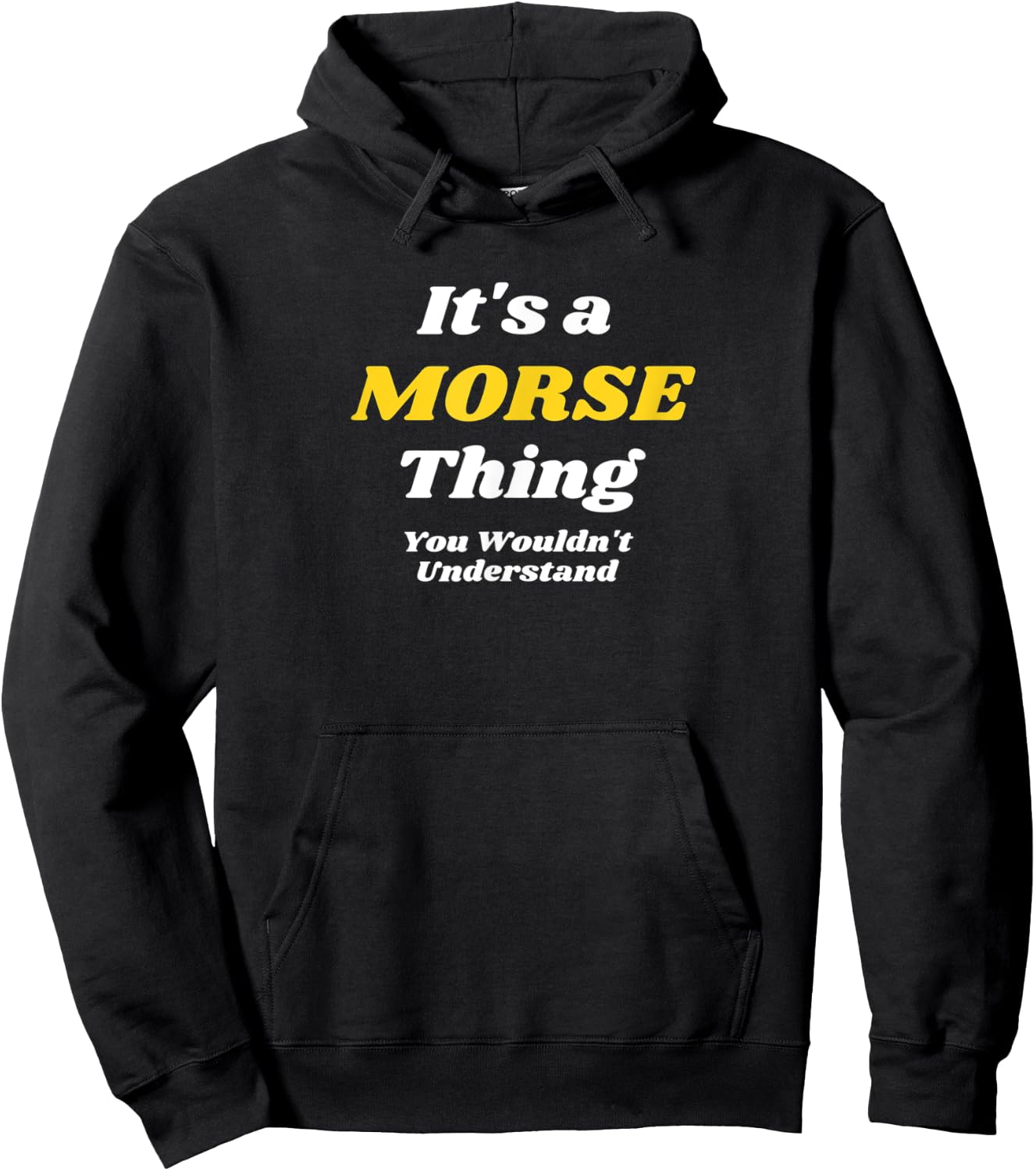 IT'S A MORSE THING YOU WOULDN’T UNDERSTAND | Family Hoodie - Hoodie | Black