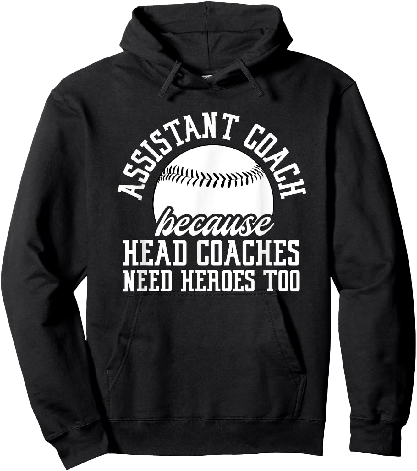 Baseball Assistant Coach Because Head Coaches Need Heroes Hoodie - Hoodie | Black