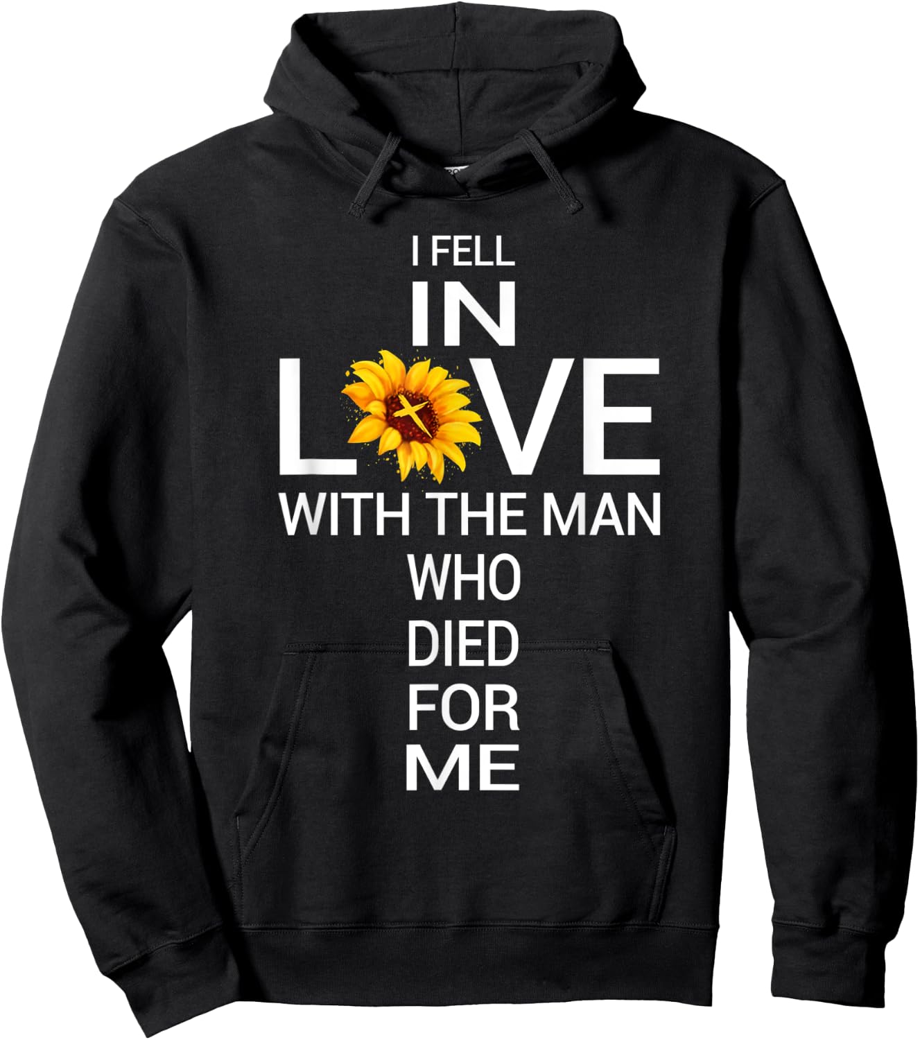I Love Jesus He Died For Me Christian Sunflower Faith Cross Hoodie - Hoodie | Black
