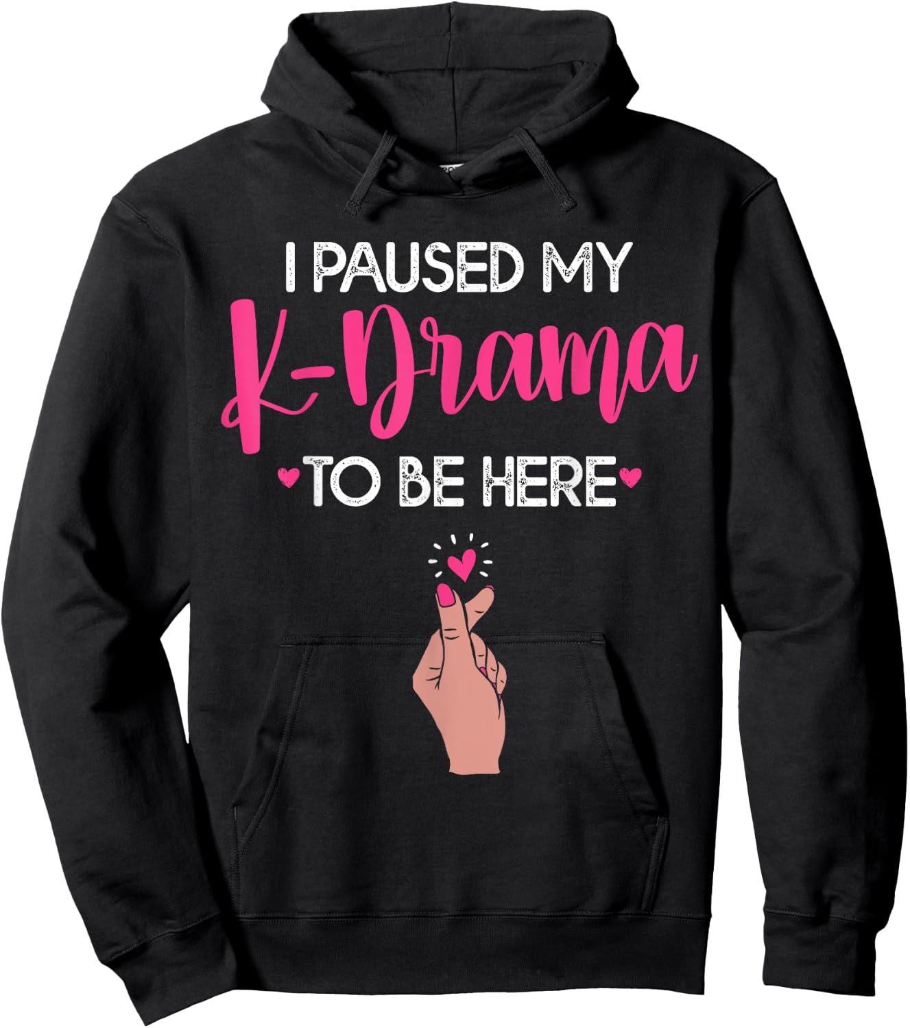Funny Korean Drama I Paused My K-Drama To Be Here Hoodie - Hoodie | Black
