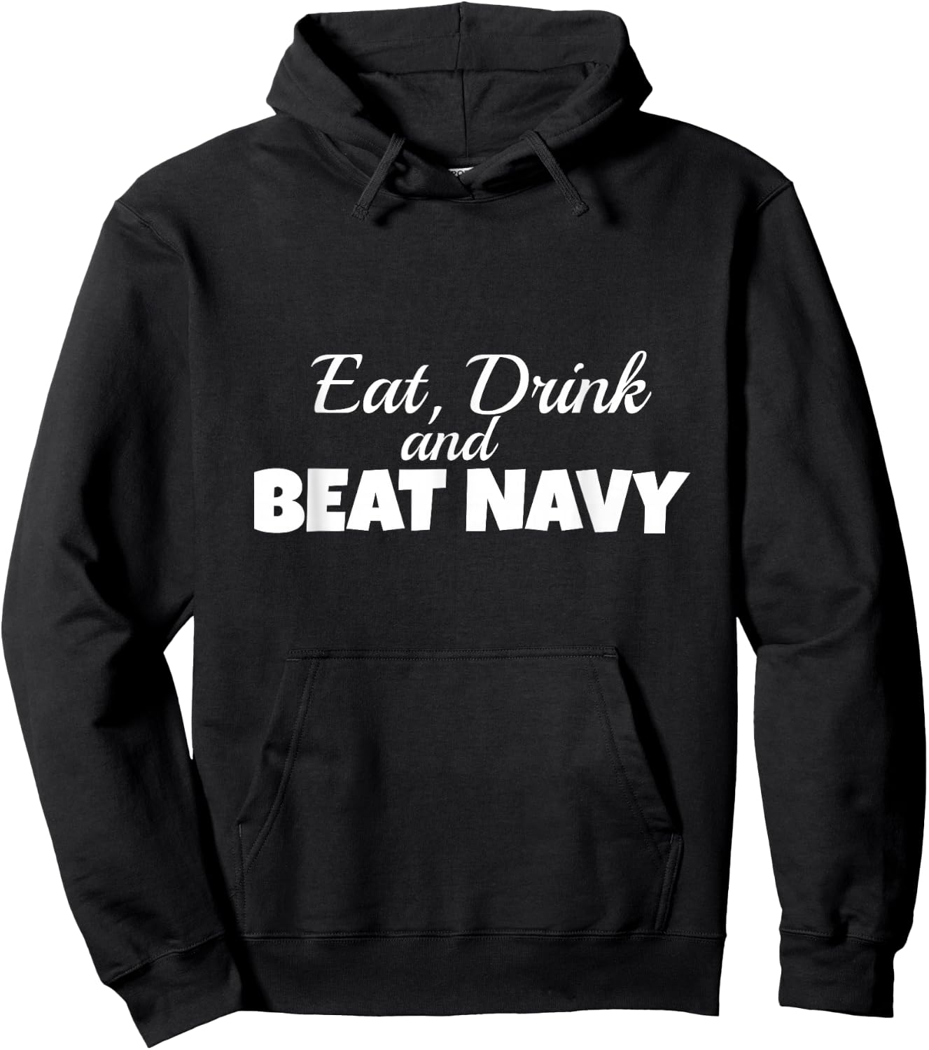 Eat Drink and Beat Navy Army Game Football Sports Hoodie - Hoodie | Black