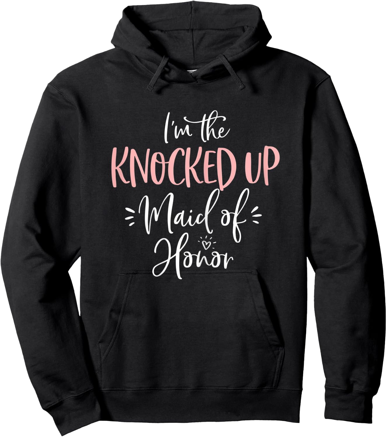 Knocked Up Maid of Honor T Shirt Funny Matching Bachelorette Hoodie - Hoodie | Black