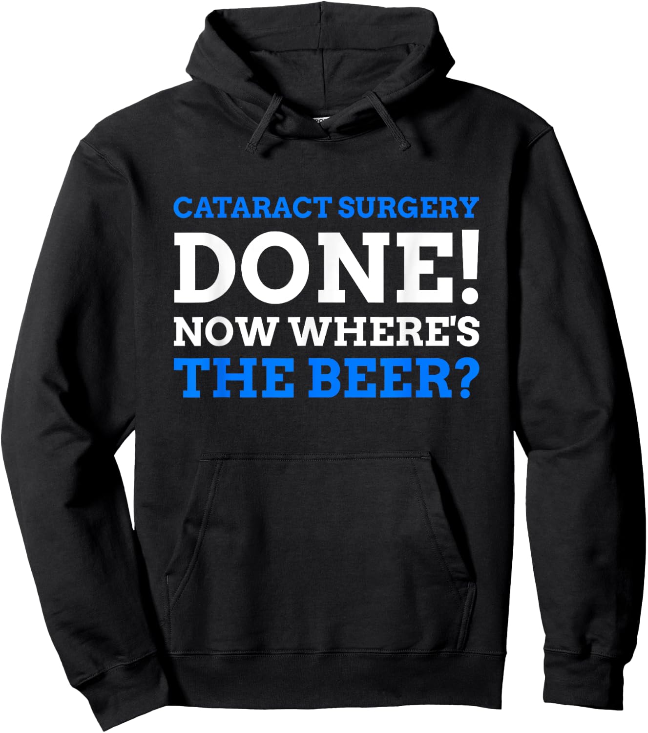 Cataract Surgery Done! Now Where's The Beer? Funny Cataract Hoodie - Hoodie | Black