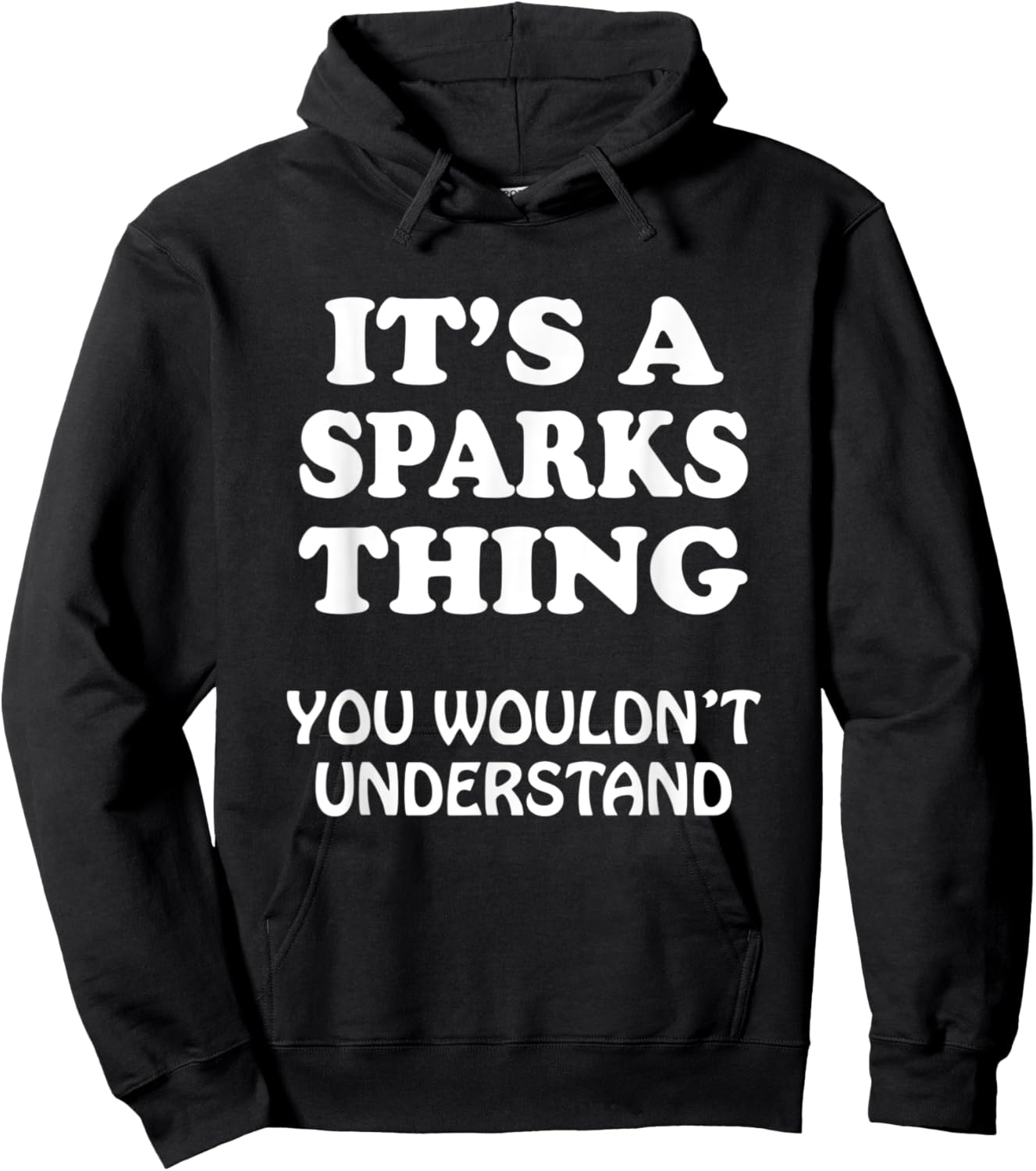Its A SPARKS Thing You Wouldnt Understand Family Reunion Hoodie - Hoodie | Black