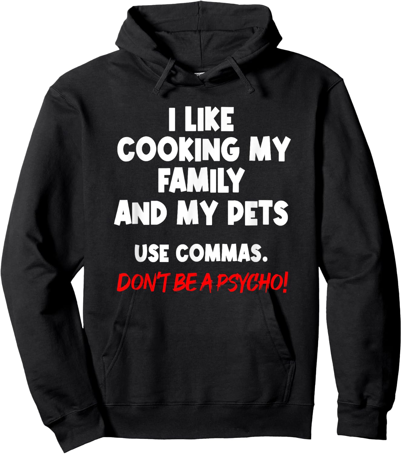 I Like Cooking My Family My Pet Commas Grammar Mistake Hoodie - Hoodie | Black