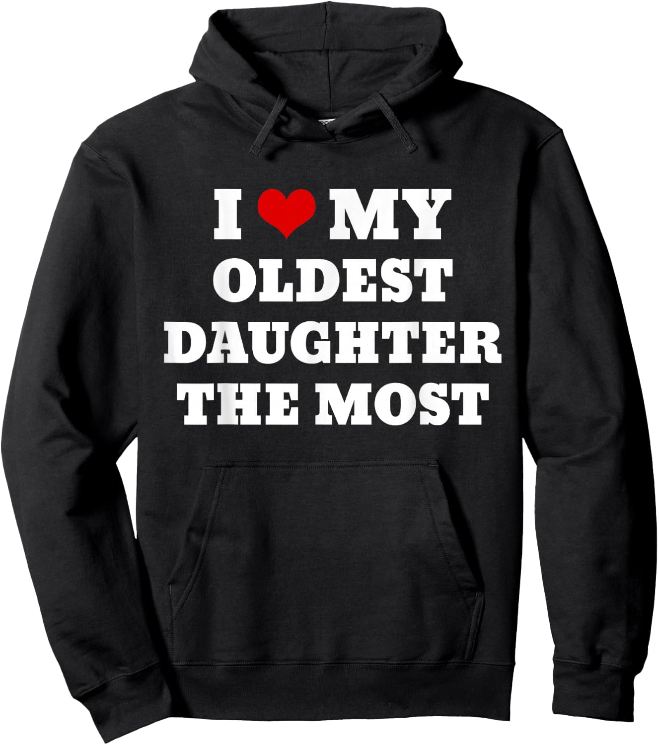 I Love My Oldest Daughter The Most Hoodie - Hoodie | Black