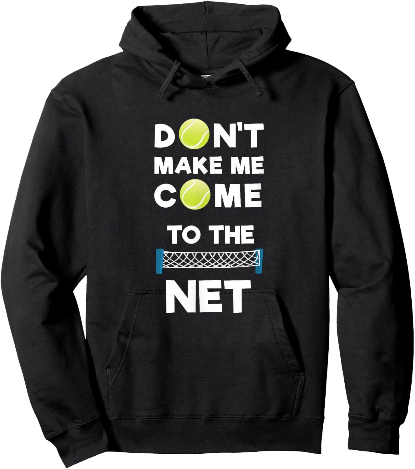 Don't Make Me Come To The Net I Love Tennis Hoodie - Hoodie | Black
