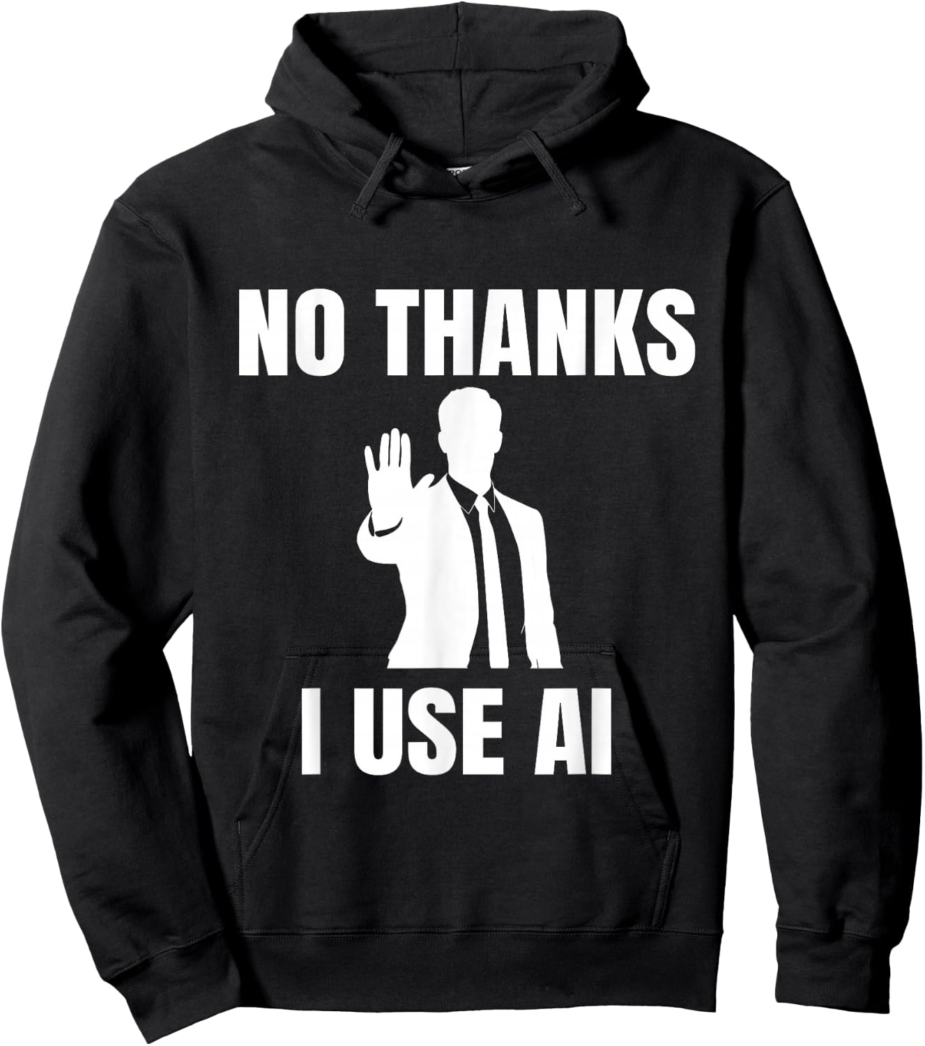 Funny Tech No Thanks I Use Ai Hoodie - Hoodie | Black