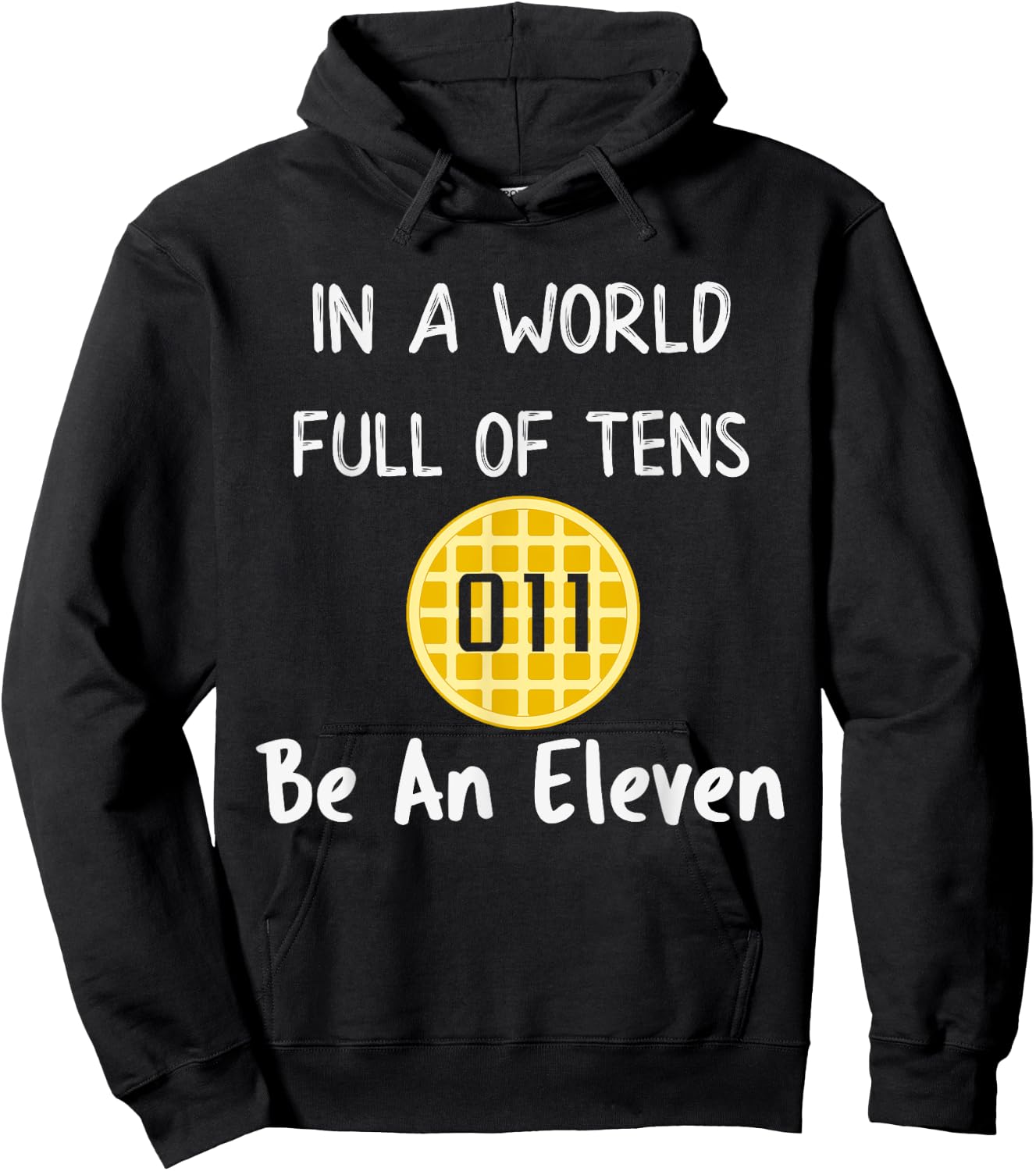 In A World Full Of Tens Be An Eleven Hoodie - Hoodie | Black