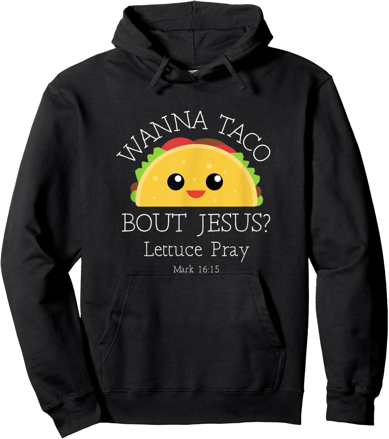 Wanna Taco Bout Jesus Lettuce Pray Hoodie - Hoodie | Black