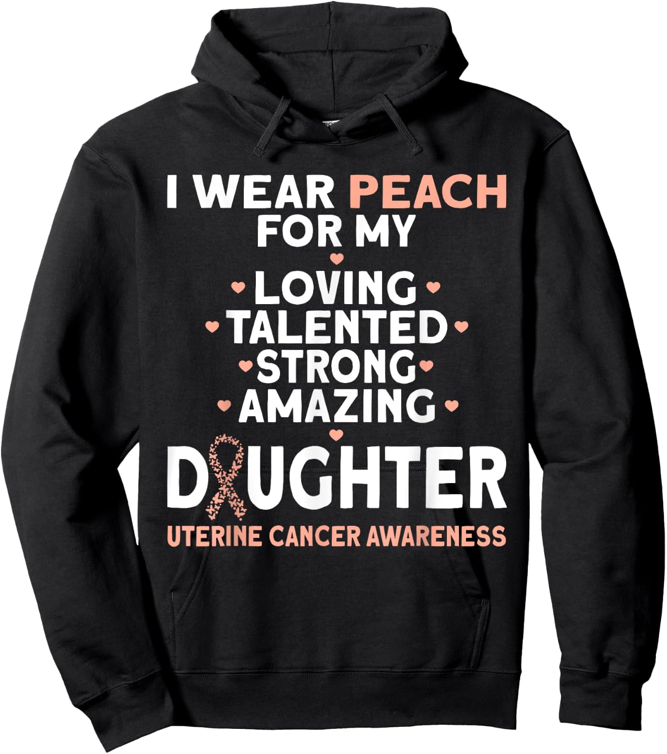 I Wear Peach For My Daughter Uterine Cancer Hoodie - Hoodie | Black