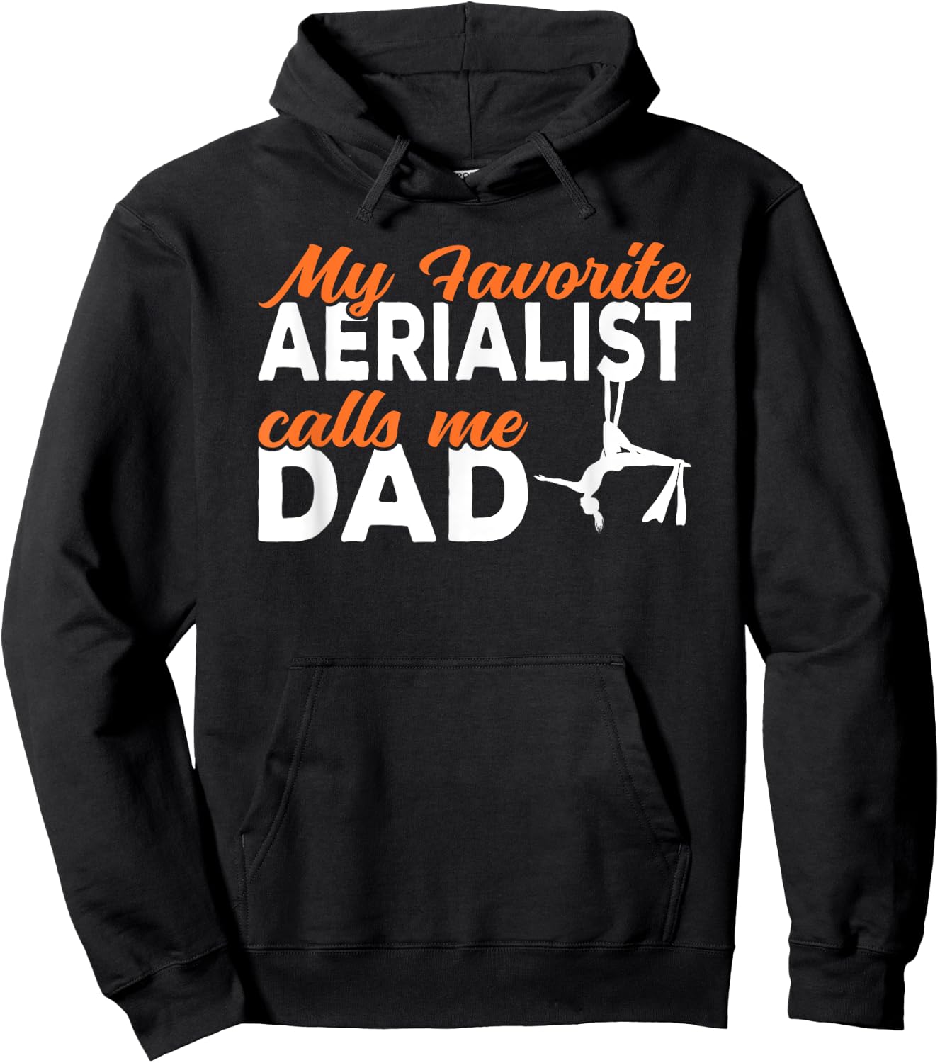 My favorite Aerialist calls me Dad Aerial Silks Dad Hoodie - Hoodie | Black