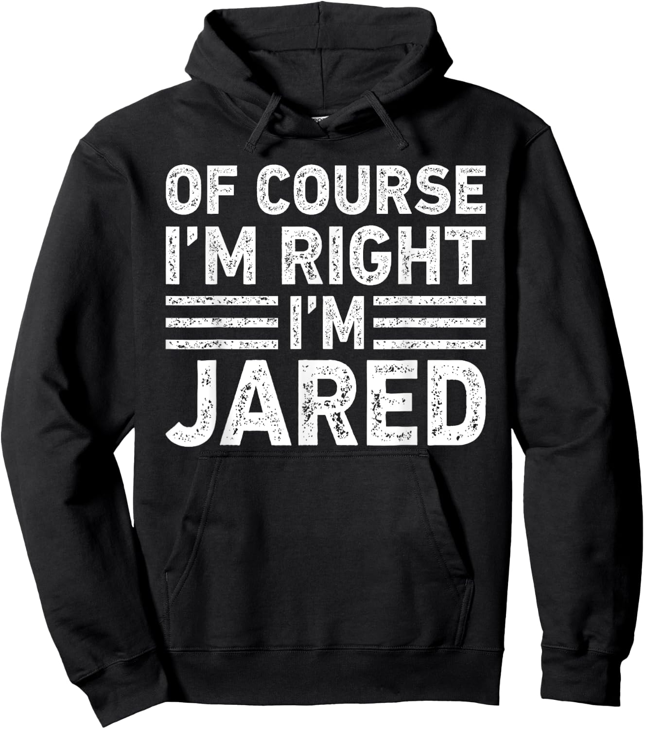 OF COURSE I'M RIGHT I'M JARED Shirt Funny Gifts Christmas Hoodie - Hoodie | Black