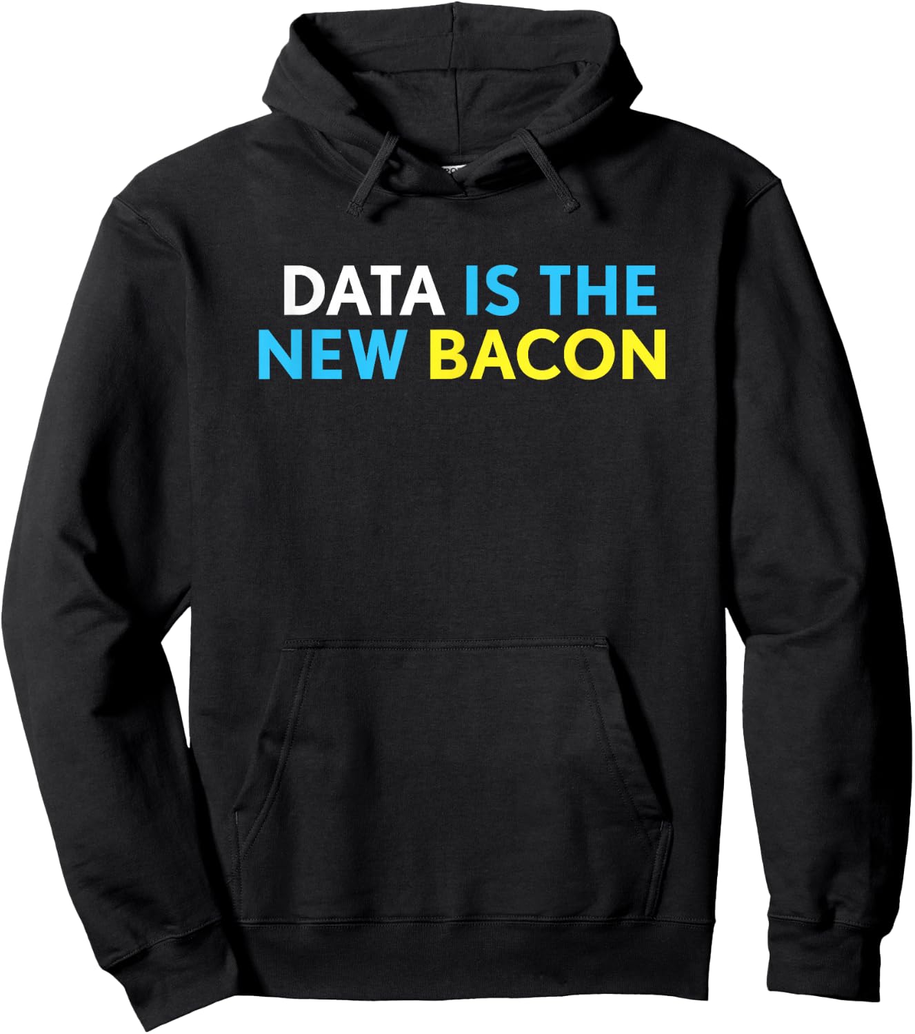 Data is the New Bacon Shirt - Funny Gift - Data Shirt Hoodie - Hoodie | Black
