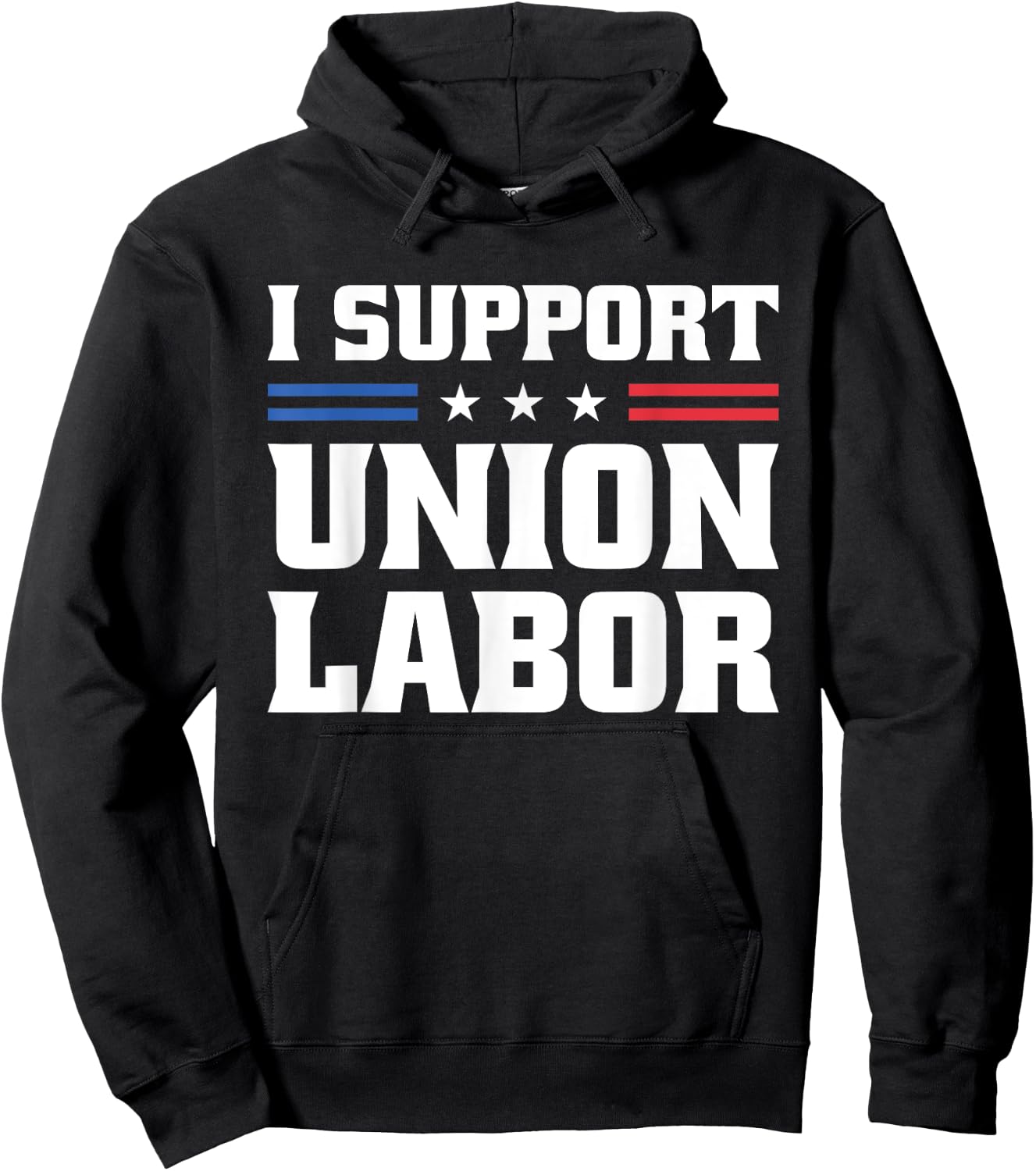 I Support Union Labor For Pro Strong Union Workers Hoodie - Hoodie | Black
