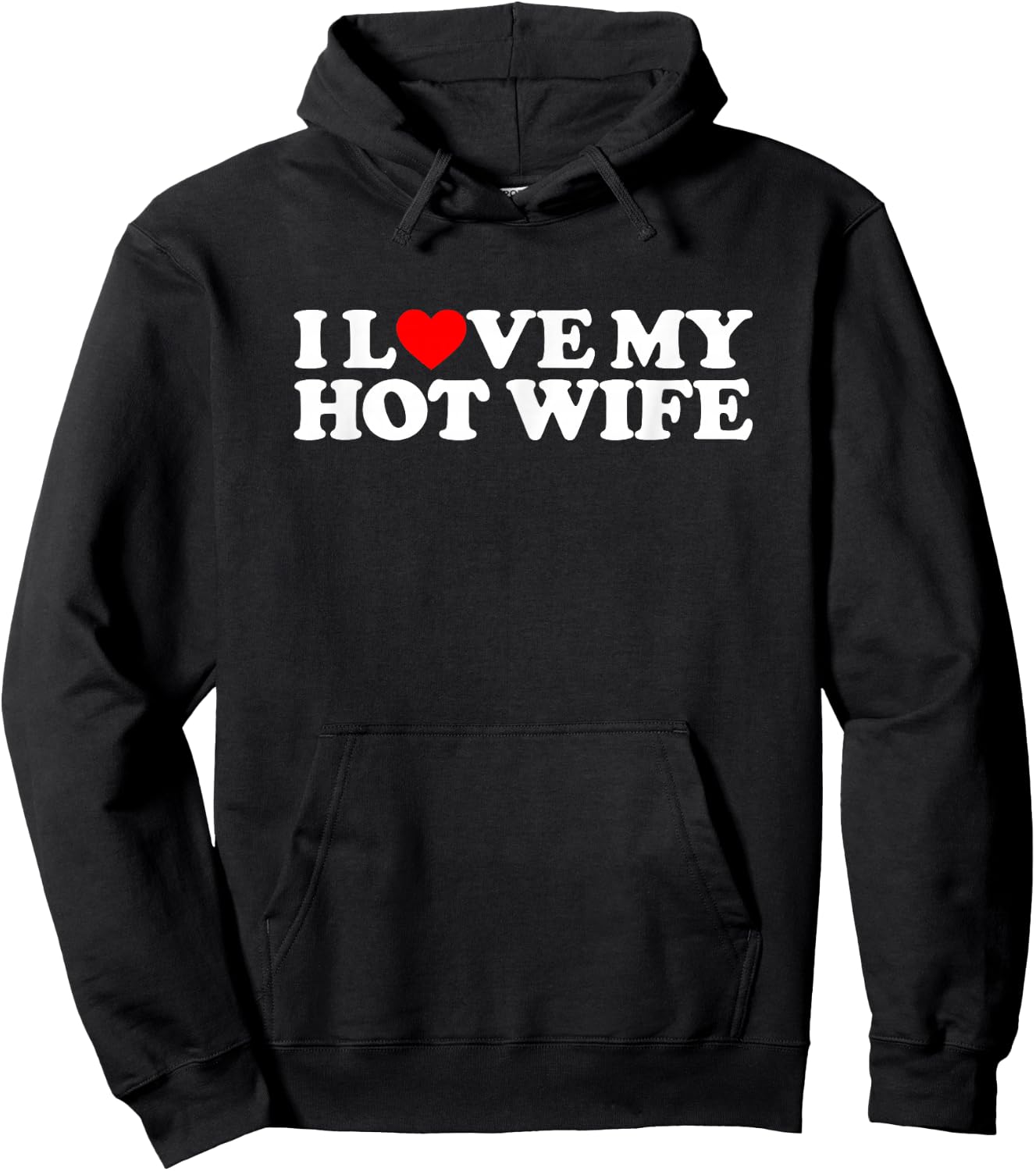 I Love My Hot Wife Hoodie - Hoodie | Black