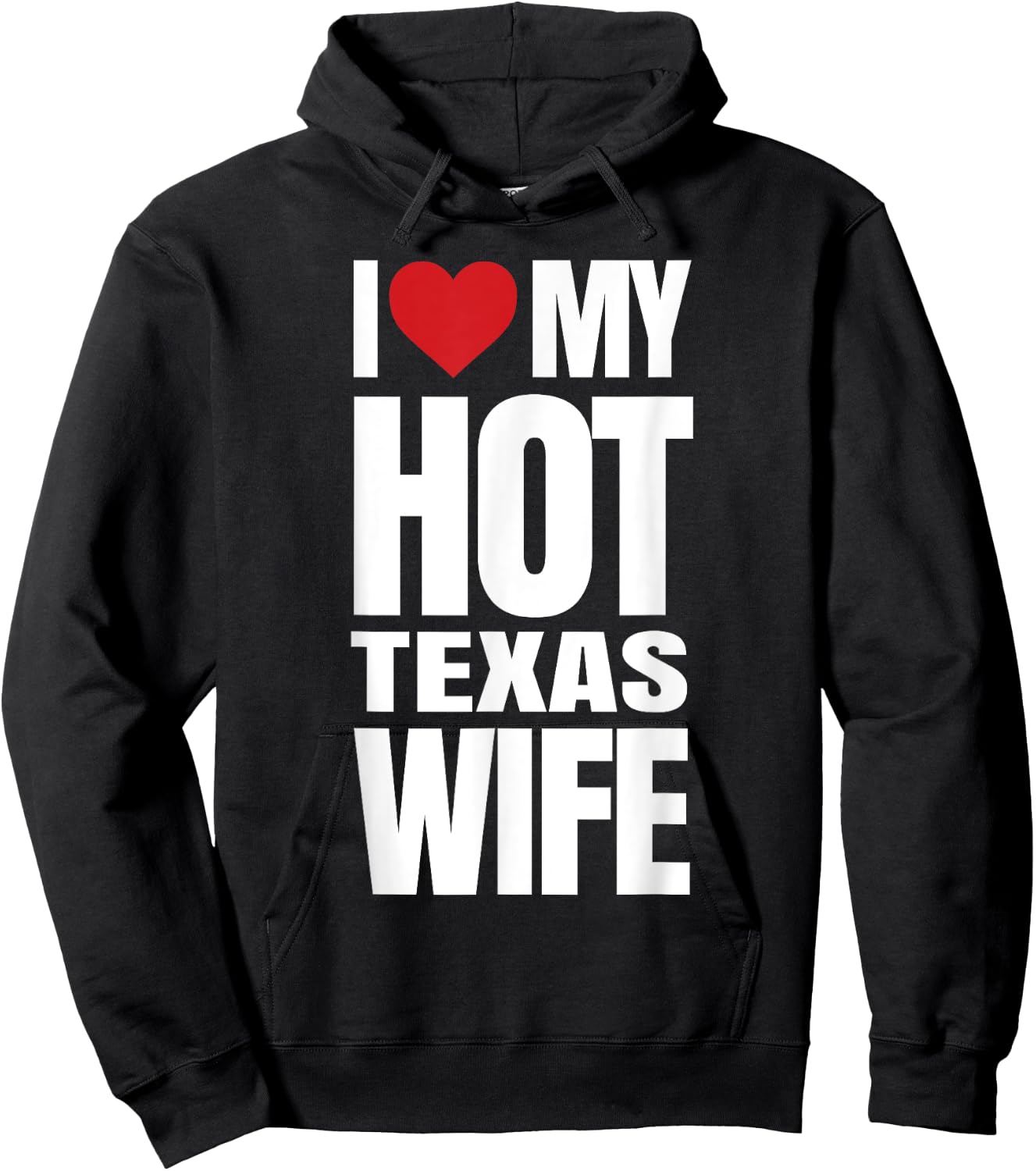 I Love My Hot Texas Wife Hoodie - Hoodie | Black