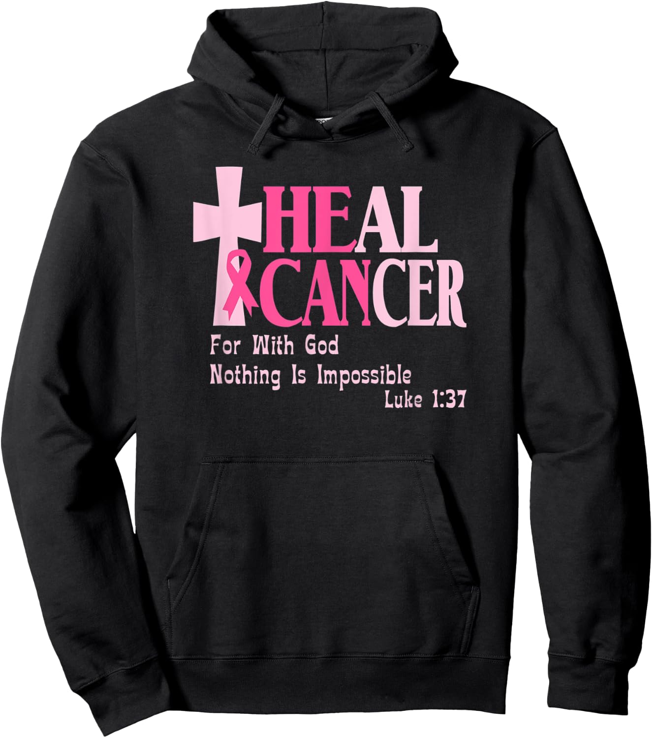Breast Cancer Awareness, He Can Heal Cancer, Luke 1 37 Hoodie - Hoodie | Black