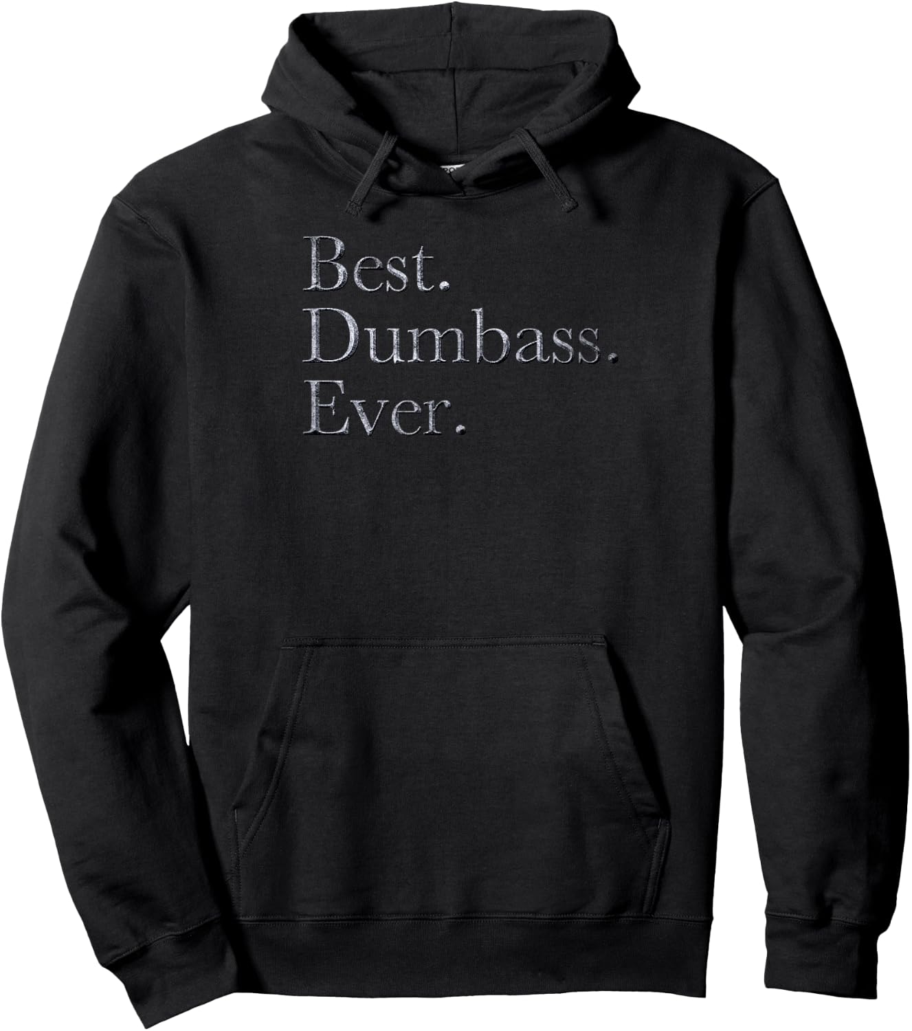 Best Dumbass Ever Text Hoodie - Hoodie | Black