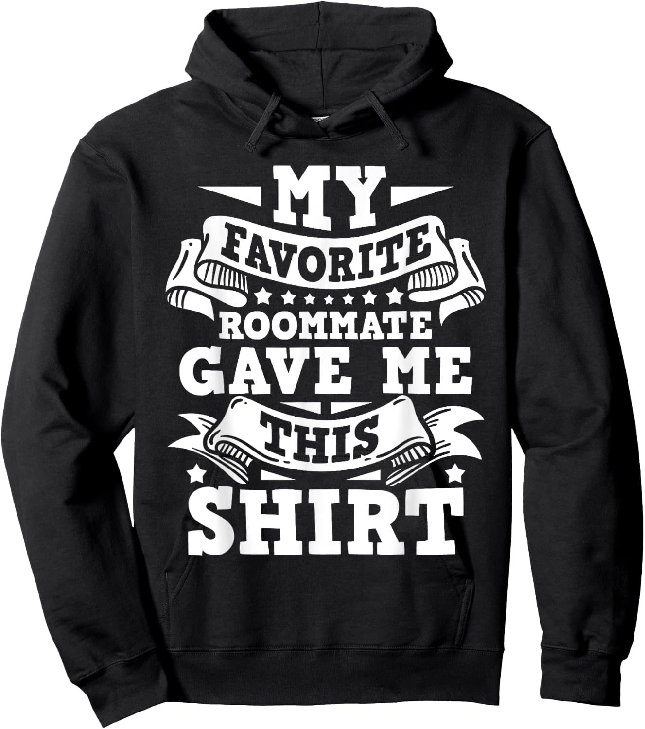 My Favorite Roommate - Bunkmate Flatmate Housemate Renter Hoodie - Hoodie | Black