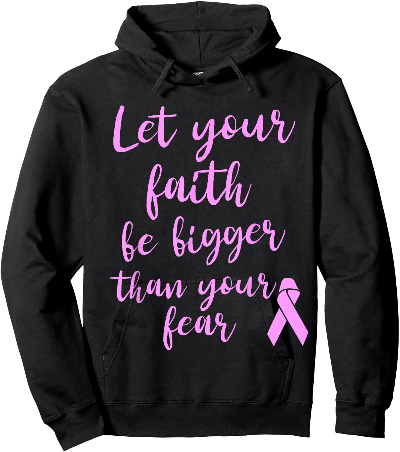 Let Your Faith Be Bigger Than Your Fear Breast Cancer Shirt Hoodie - Hoodie | Black
