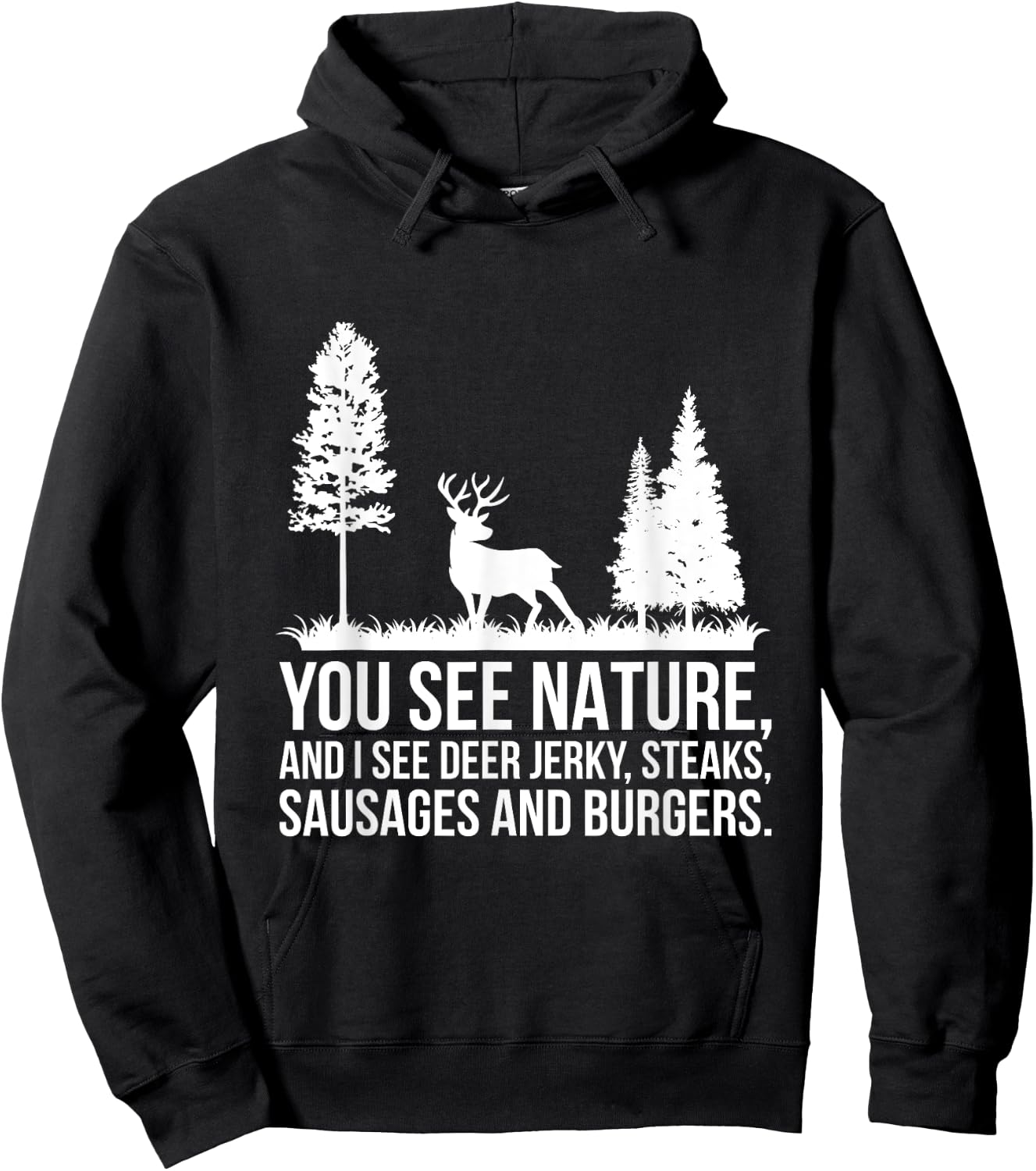 You See Nature & I See A Deer Jerky Steaks Whitetail Deer Hoodie - Hoodie | Black