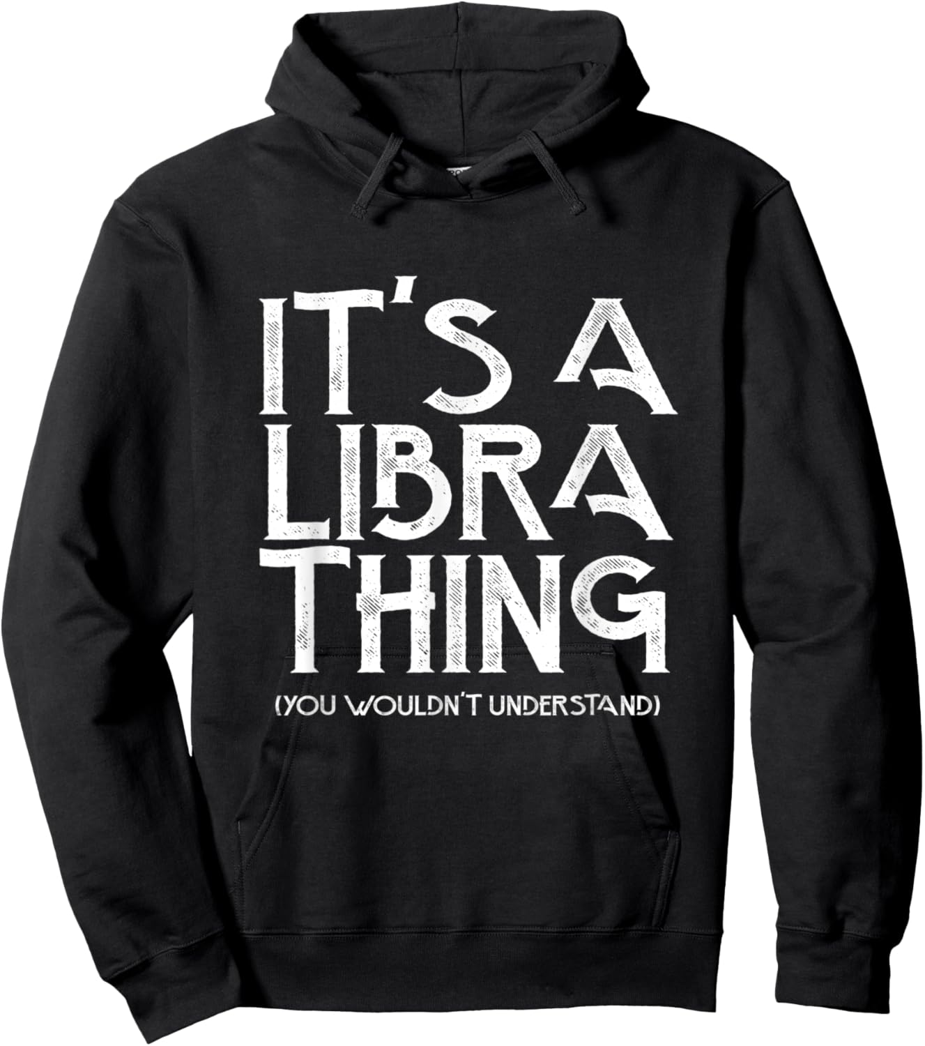It's a libra thing you wouldn't understand Hoodie - Hoodie | Black