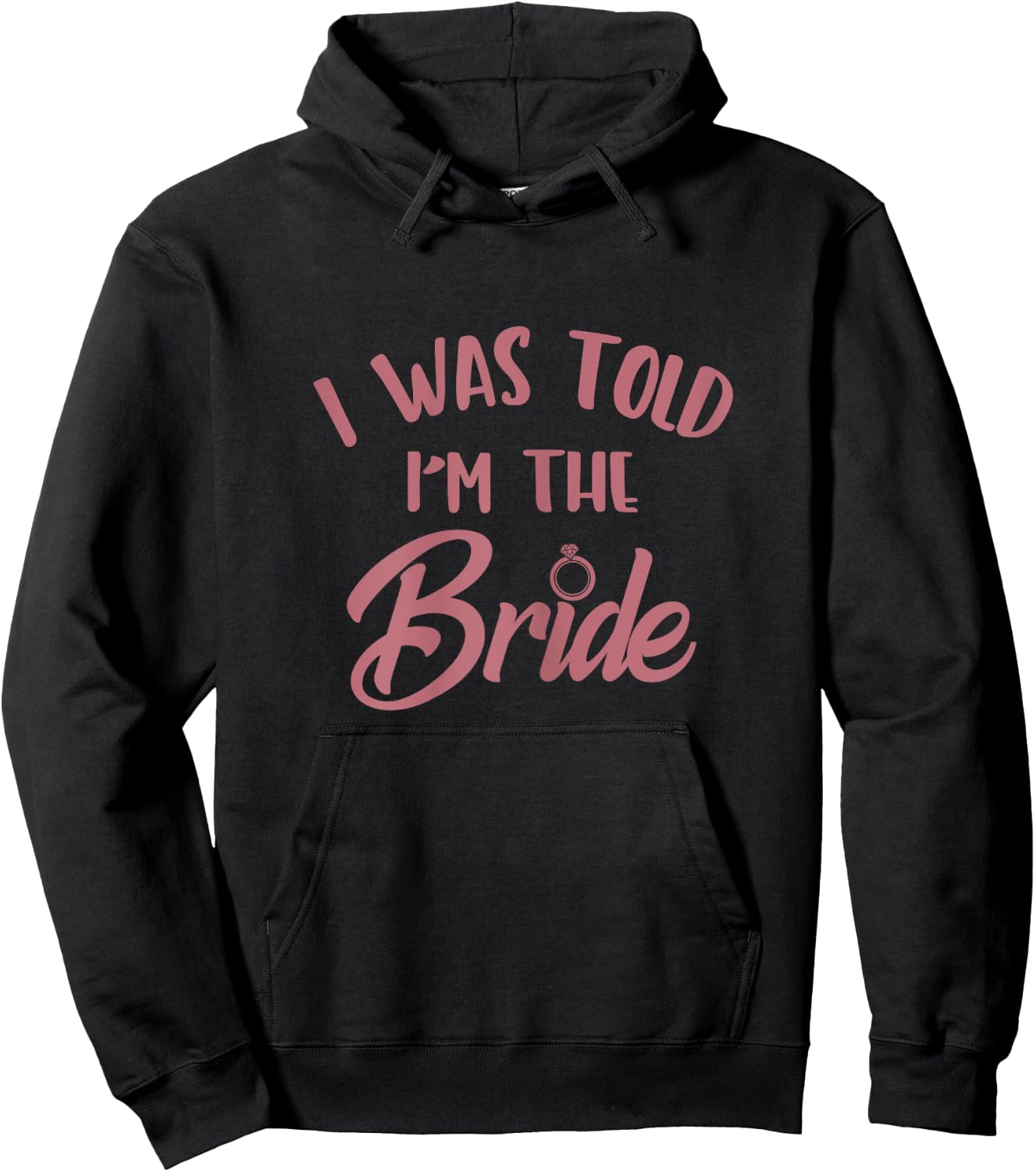I Was Told I'm The Bride, Bachelorette Party Bridal Matching Hoodie - Hoodie | Black