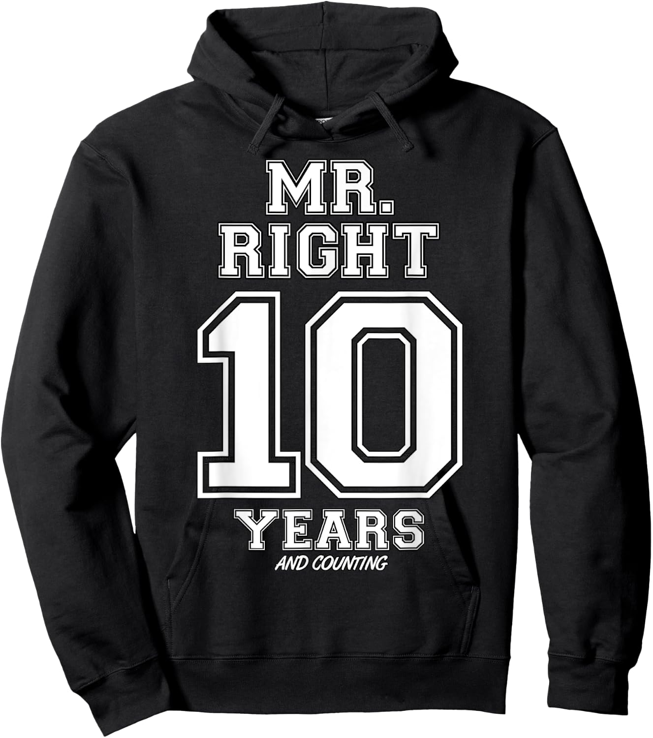 10 Years Being Mr. Right Funny Couples Anniversary Hoodie - Hoodie | Black
