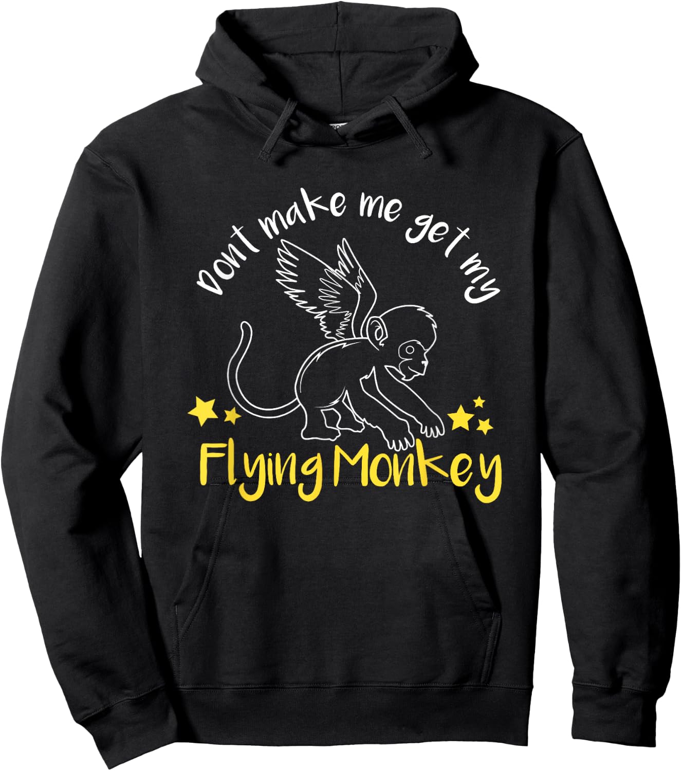 Don't Make Me Get My Flying Monkeys Hoodie - Hoodie | Black