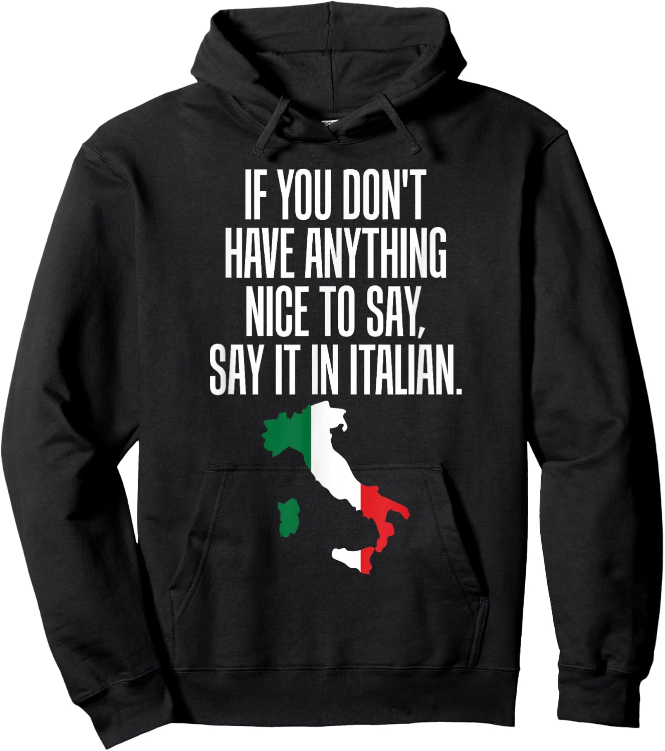 If You Don't Have Anything Nice to Say, Say it in Italian Hoodie - Hoodie | Black